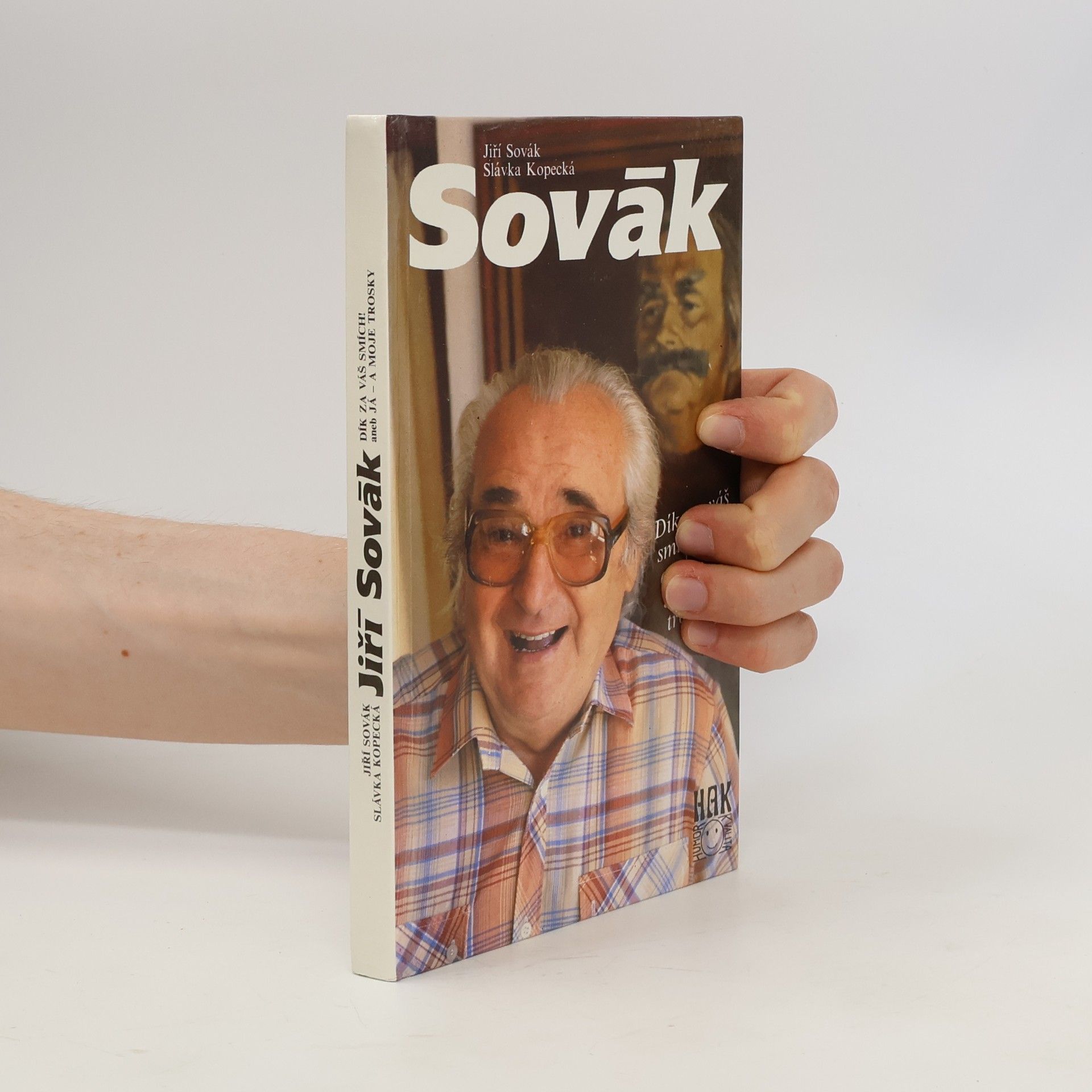 Slávka Kopecká Jiří Sovák. Dík za váš smích! aneb Já - a moje trosky