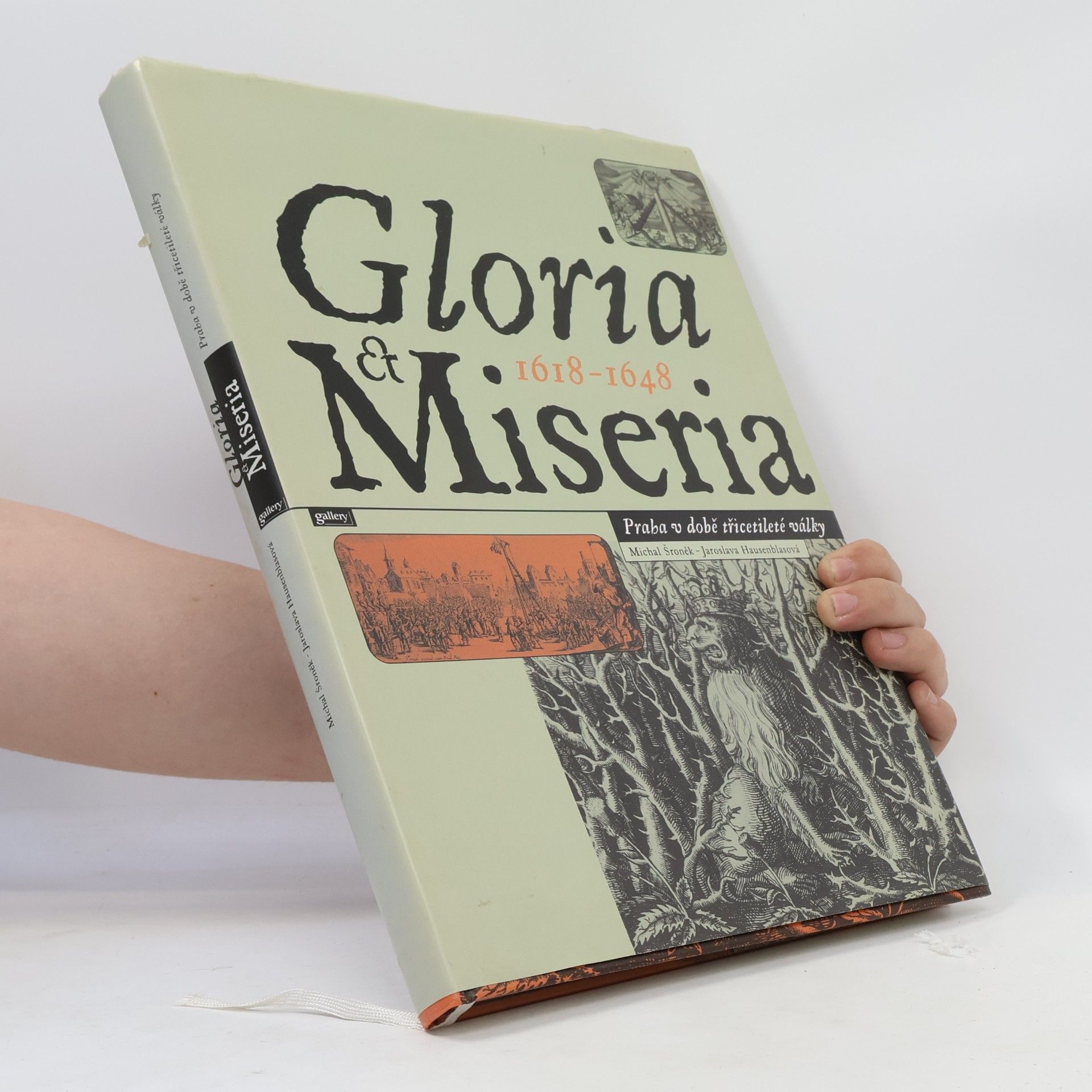 Michal Šroněk Gloria et Miseria 1618-1648 : Praha v době třicetileté války