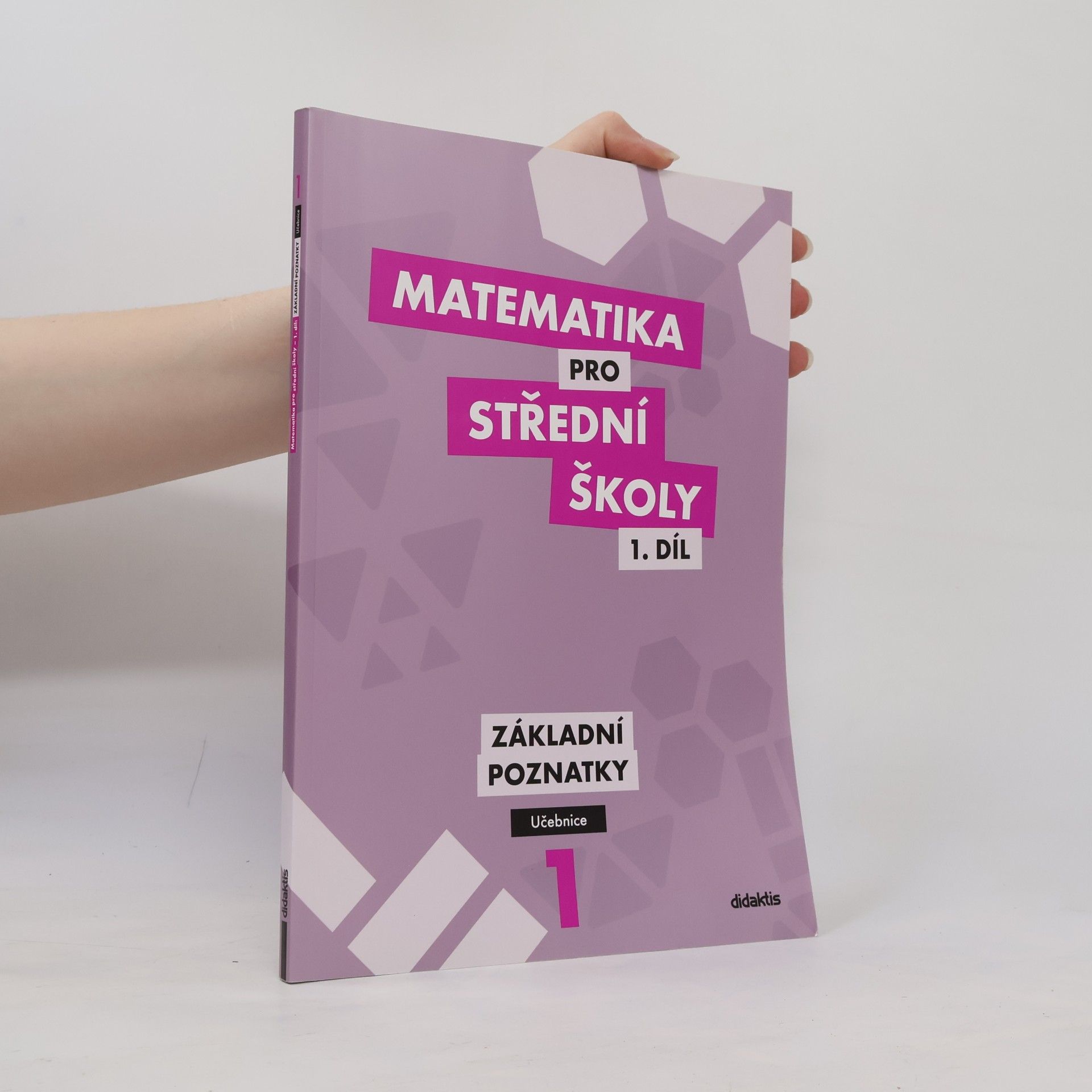 Blanka Škaroupková Matematika pro střední školy I. Základní poznatky. Učebnice