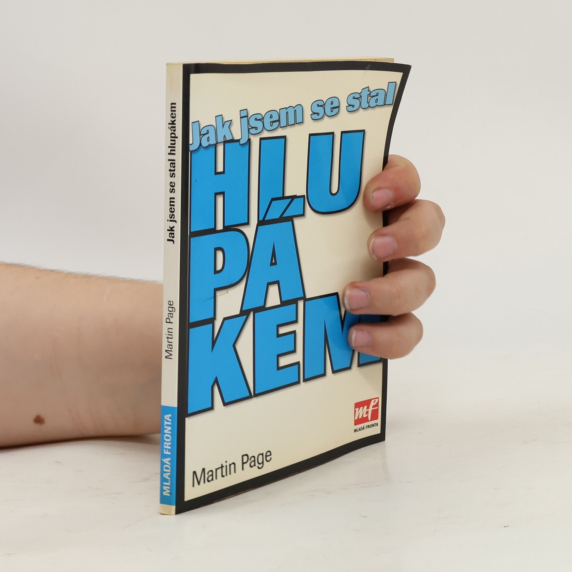 Martin Page Jak jsem se stal hlupákem