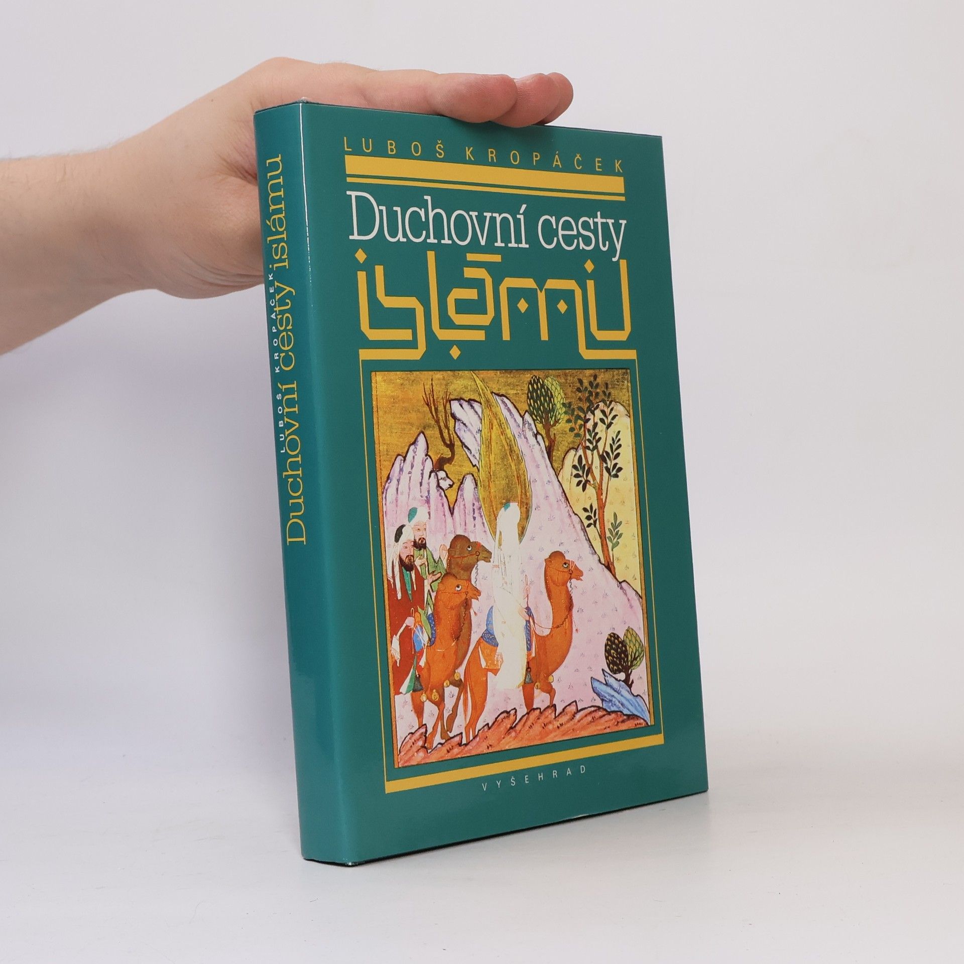 Luboš Kropáček Duchovní cesty islámu