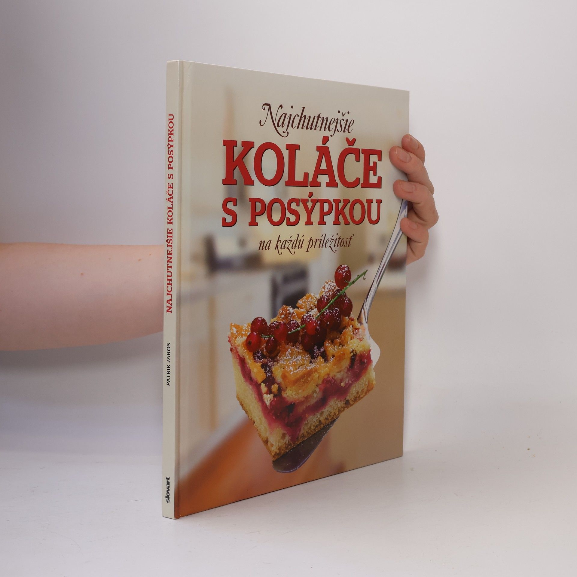 Various authors Najchutnejšie koláče s posýpkou na každú príležitosť