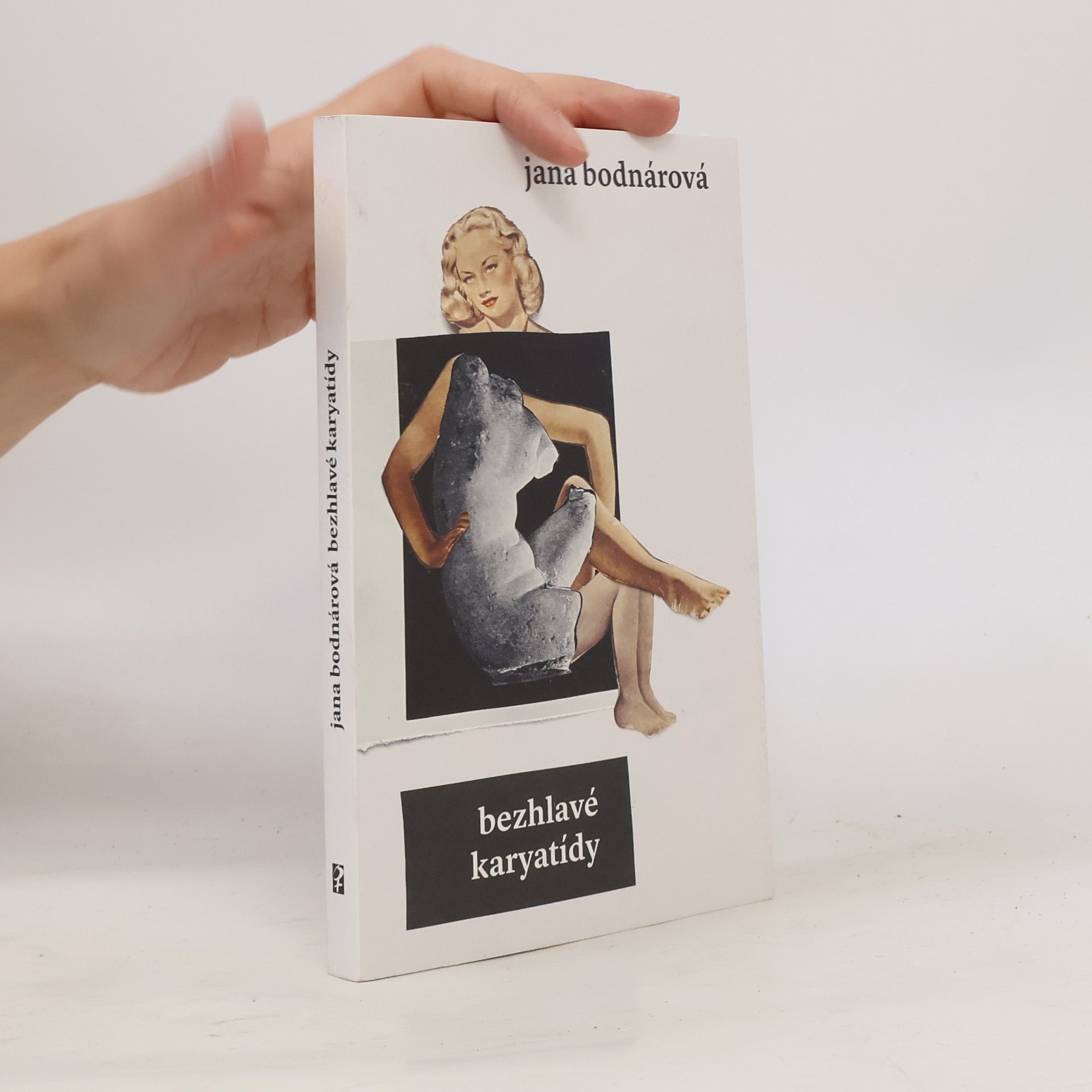 Jana Bodnárová Bezhlavé karyatídy