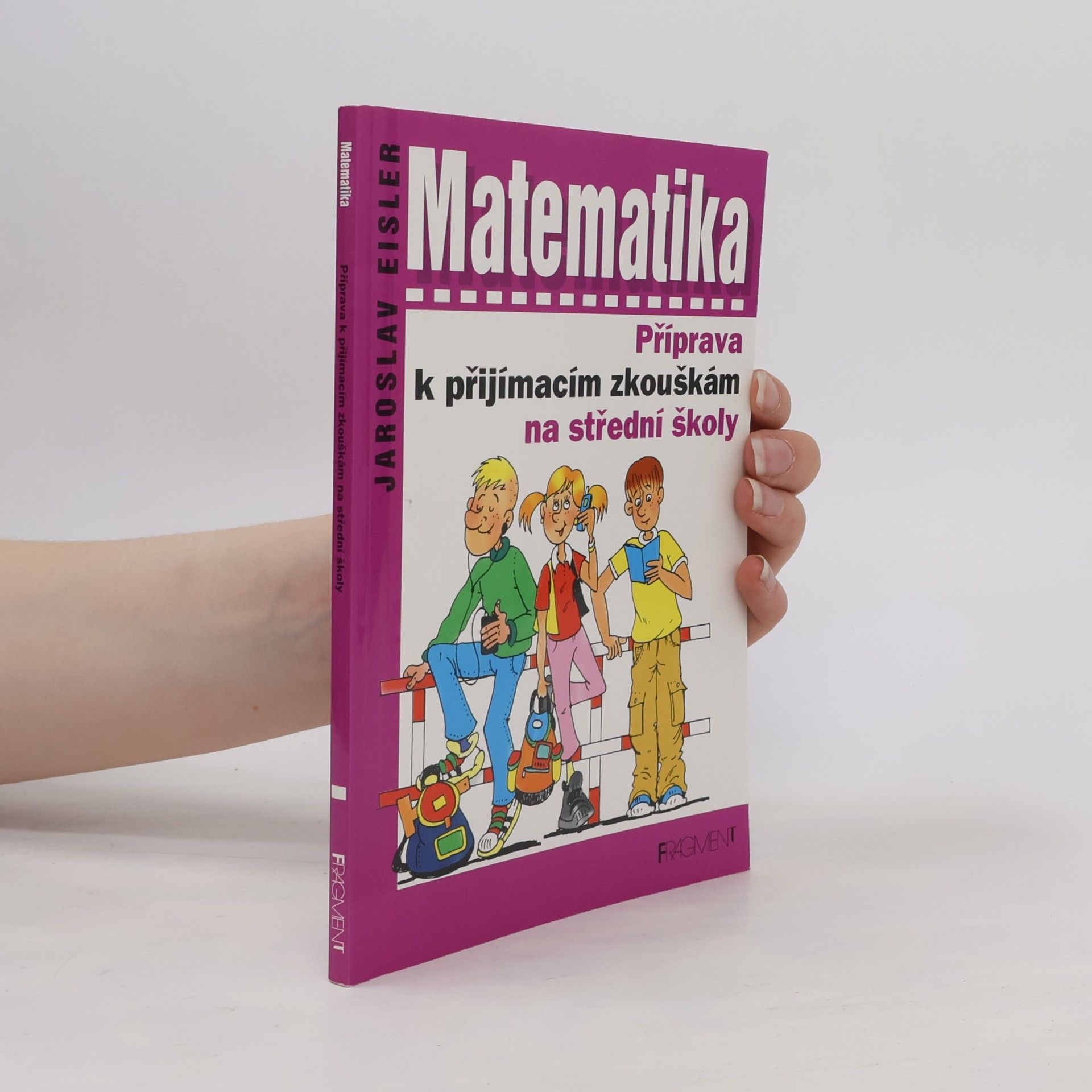Jaroslav Eisler Matematika. Příprava k přijímacím zkouškám na střední školy