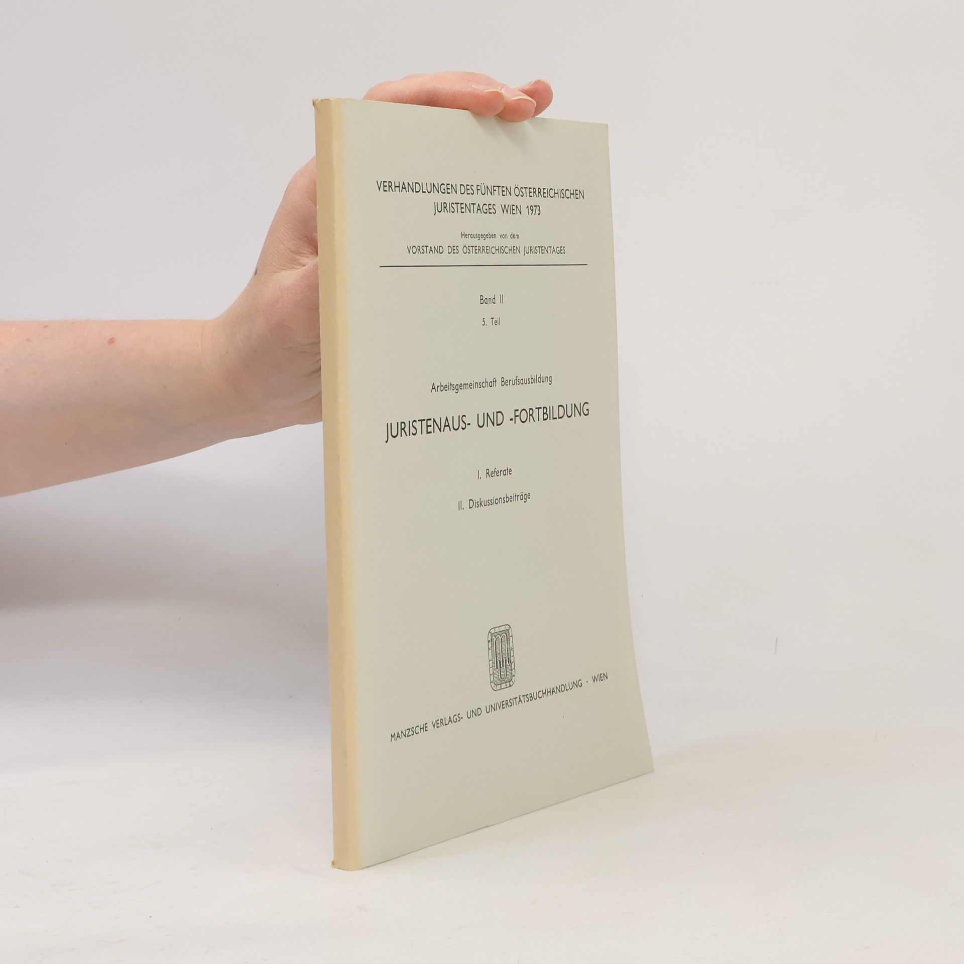 Autorenkollektiv Verhandlungen des fünften österreichischen Juristentages Wien 1973