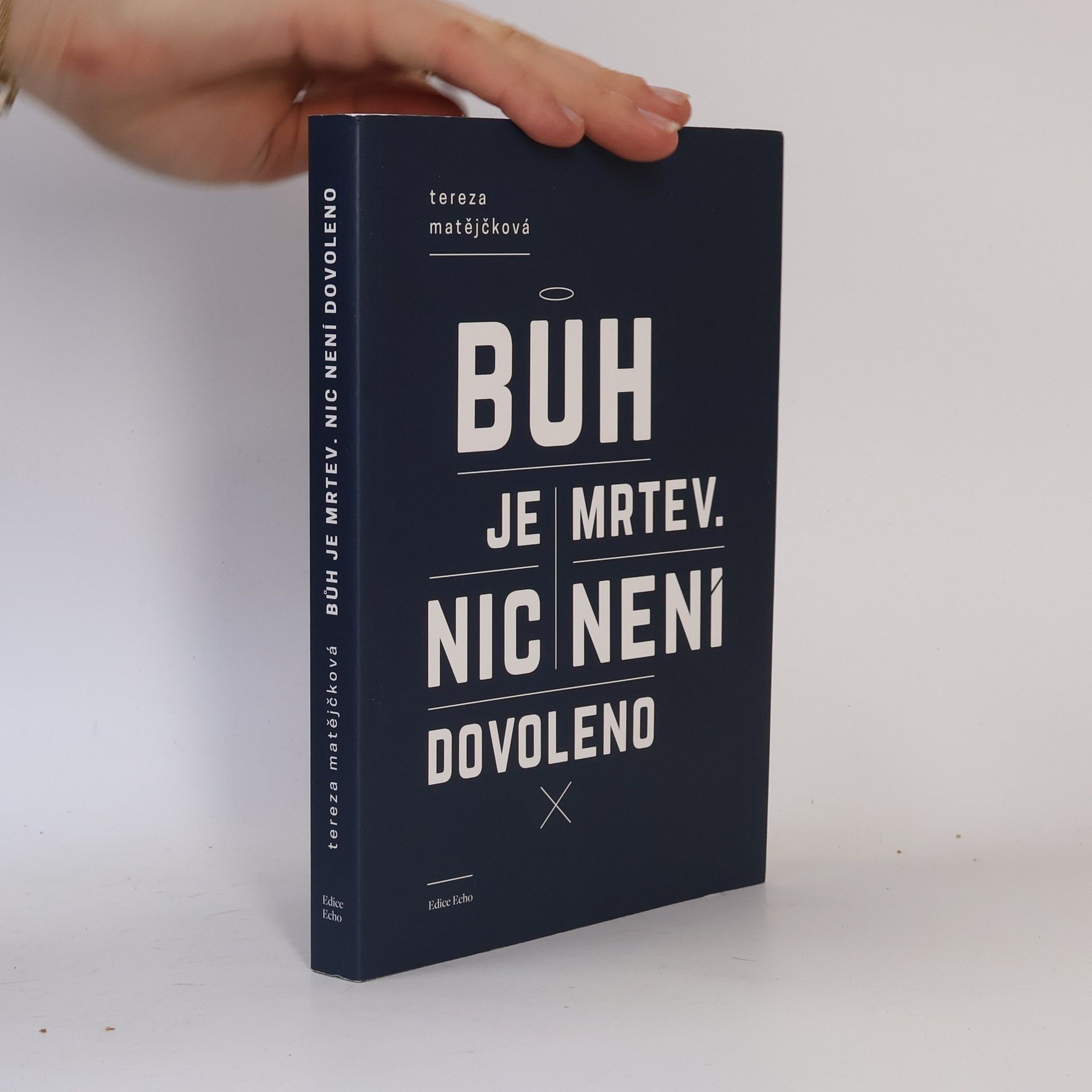 Tereza Matějčková Bůh je mrtev. Nic není dovoleno.