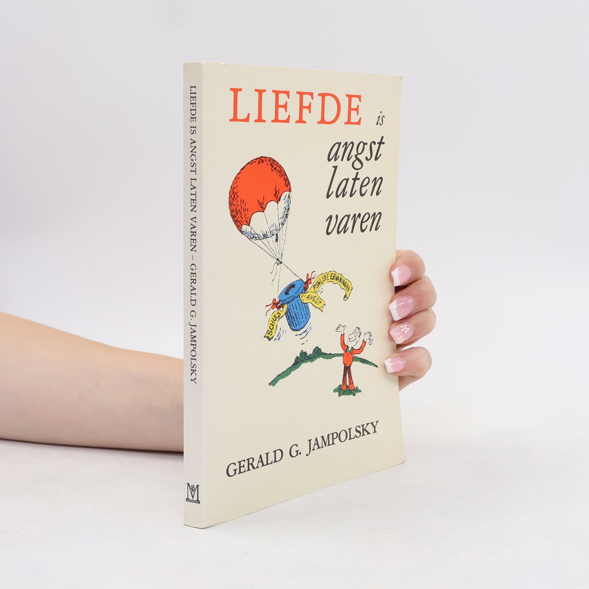 Gerald G. Jampolsky Liefde is angst laten varen