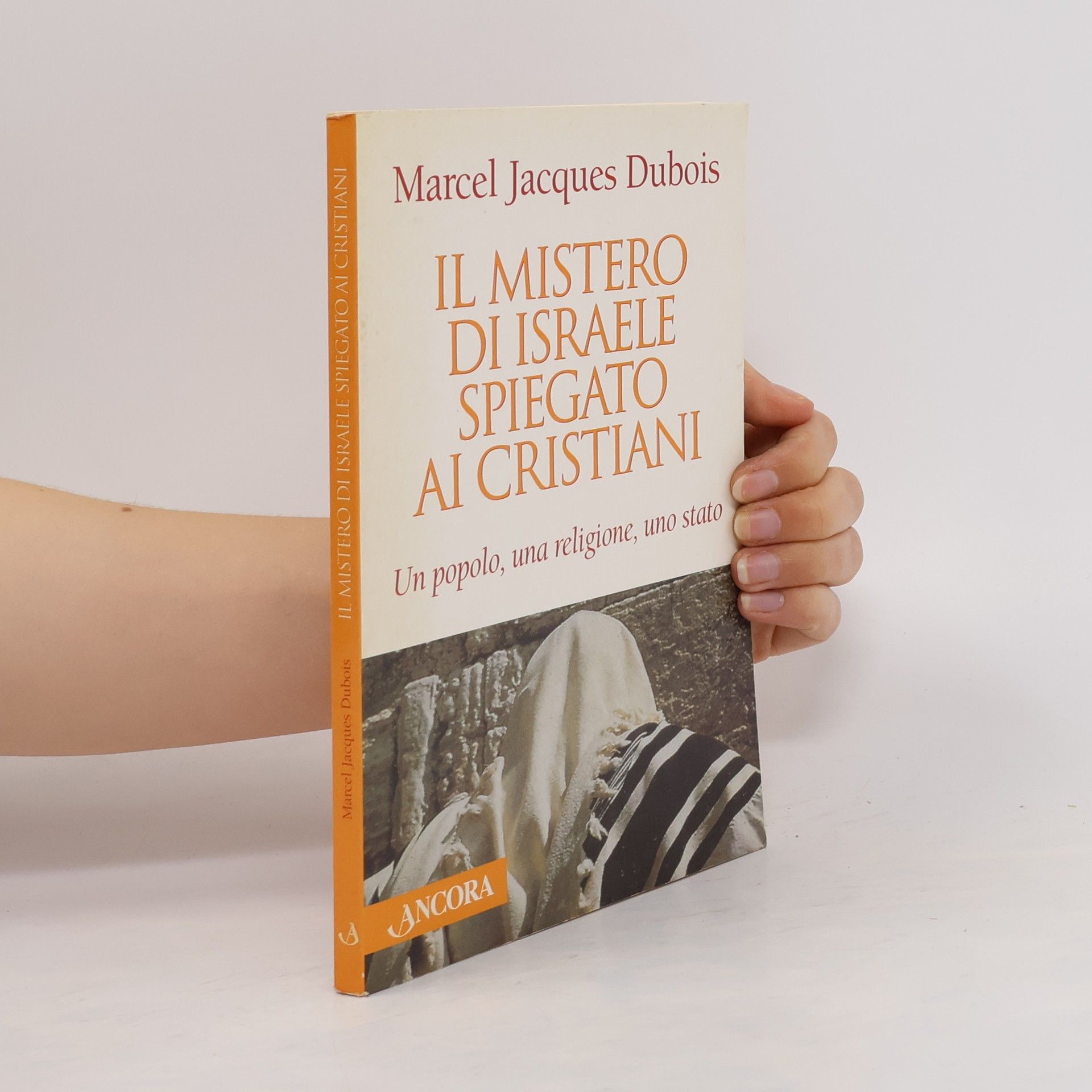 Marcel Jacques Dubois Judaica: Il mistero di Israele spiegato ai cristiani