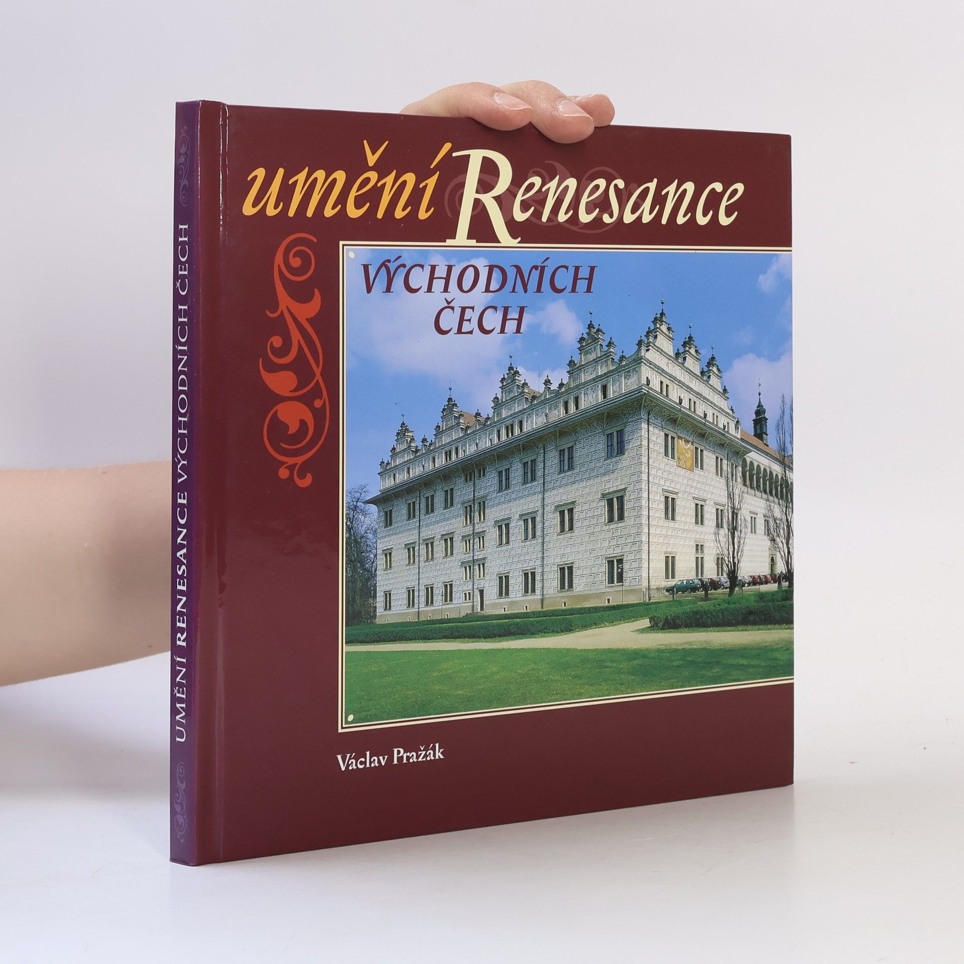 Václav Pražák Umění renesance východních Čech. Architektura, sochařství, malířství, umělecká řemesla