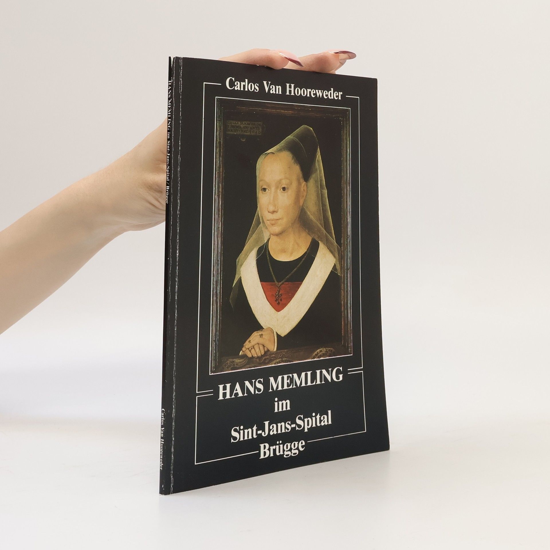 Carlos Van Hooreweder Hans Memling in the Hospital of St John Bruges