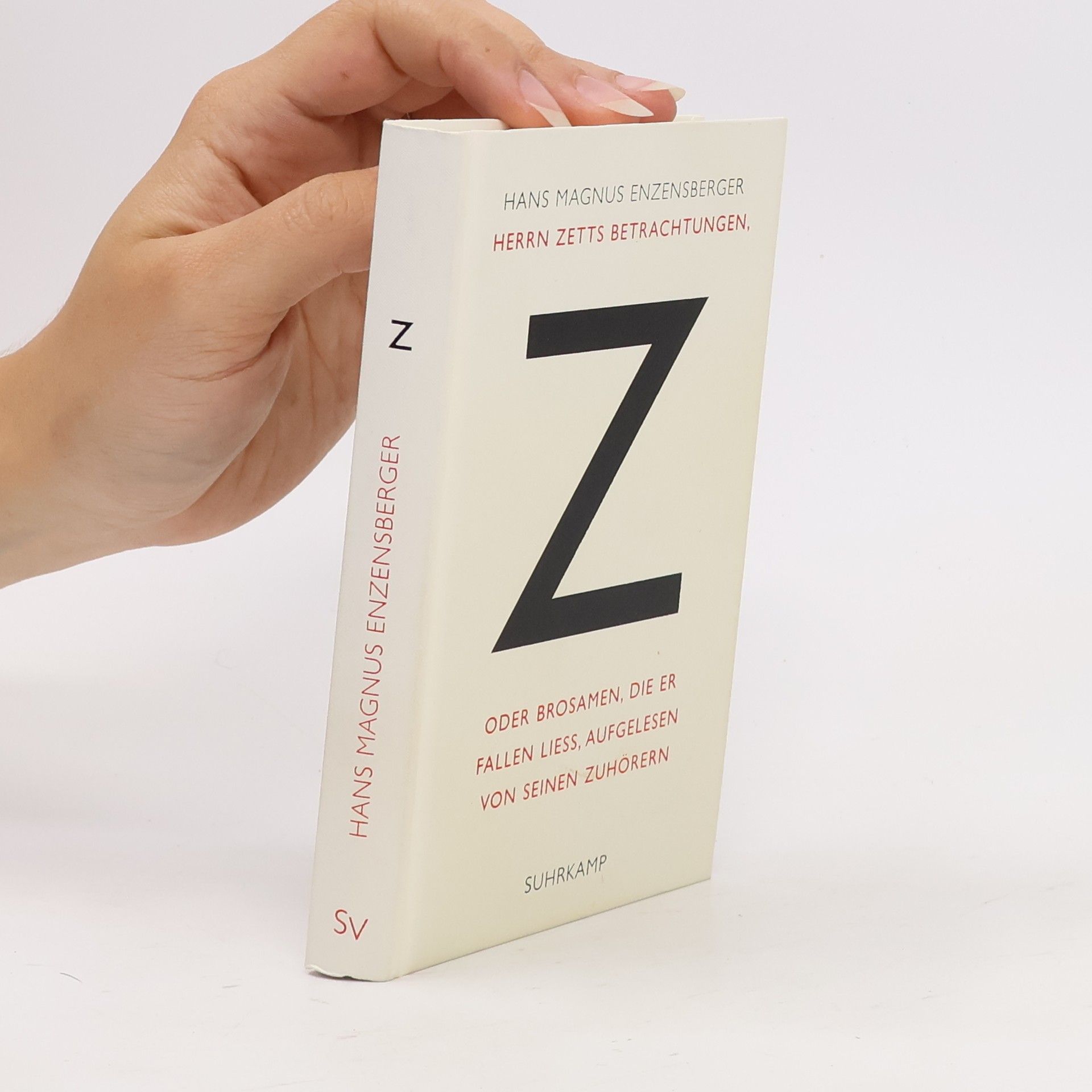 Hans Magnus Enzensberger Herrn Zetts Betrachtungen, oder Brosamen, die er fallen ließ, aufgelesen von seinen Zuhörern