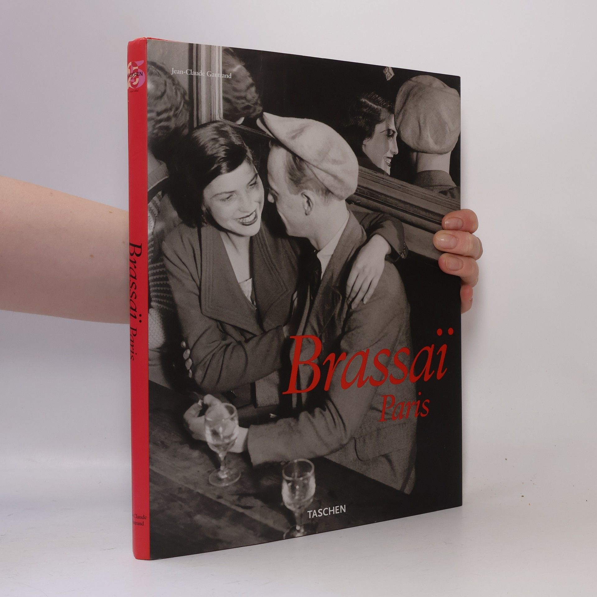 Jean Claude Gautrand Brassaï: Paris 1899-1984