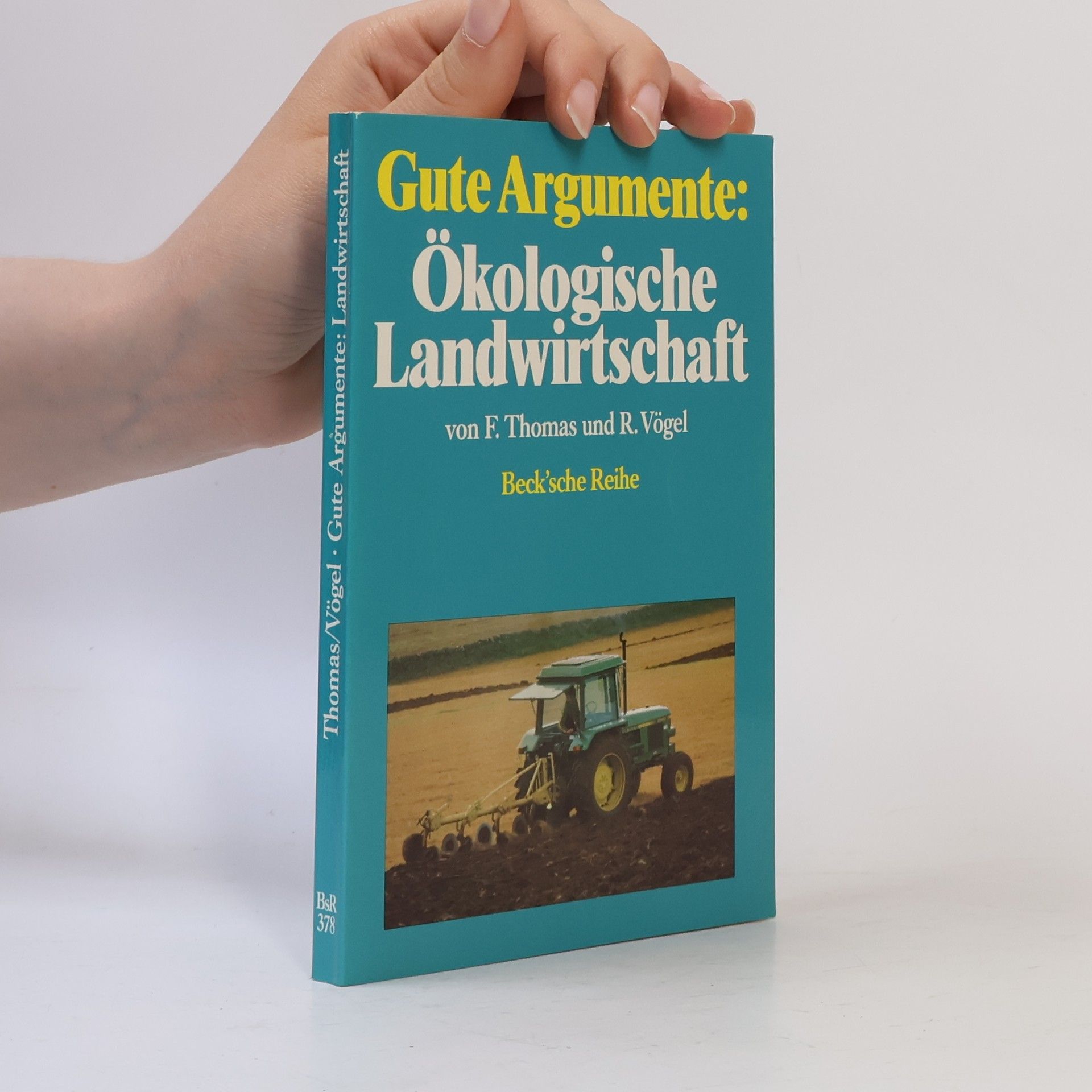 Frieder Thomas Gute Argumente: Ökologische Landwirtschaft