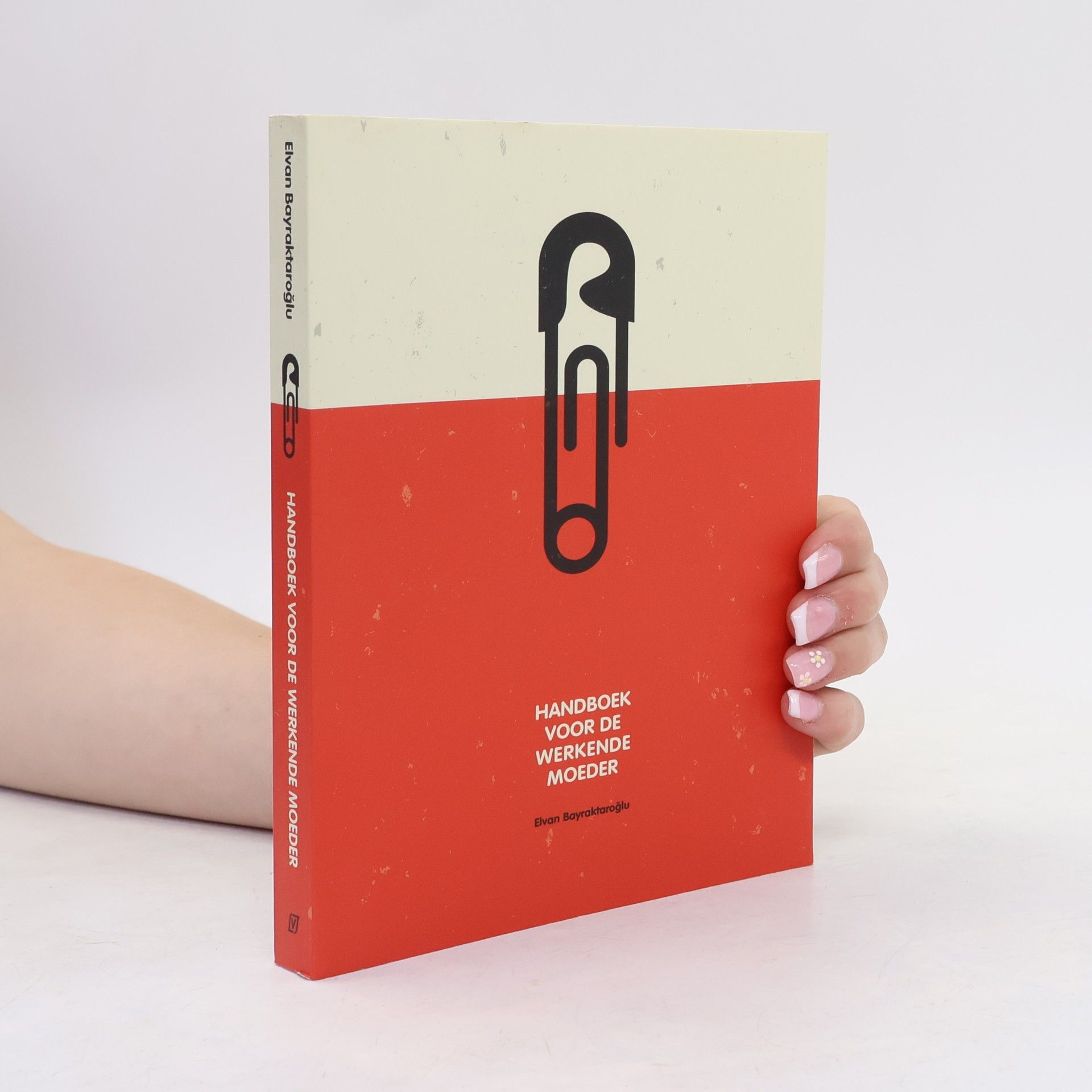 Elvan Bayraktaroğlu Handboek voor de werkende moeder