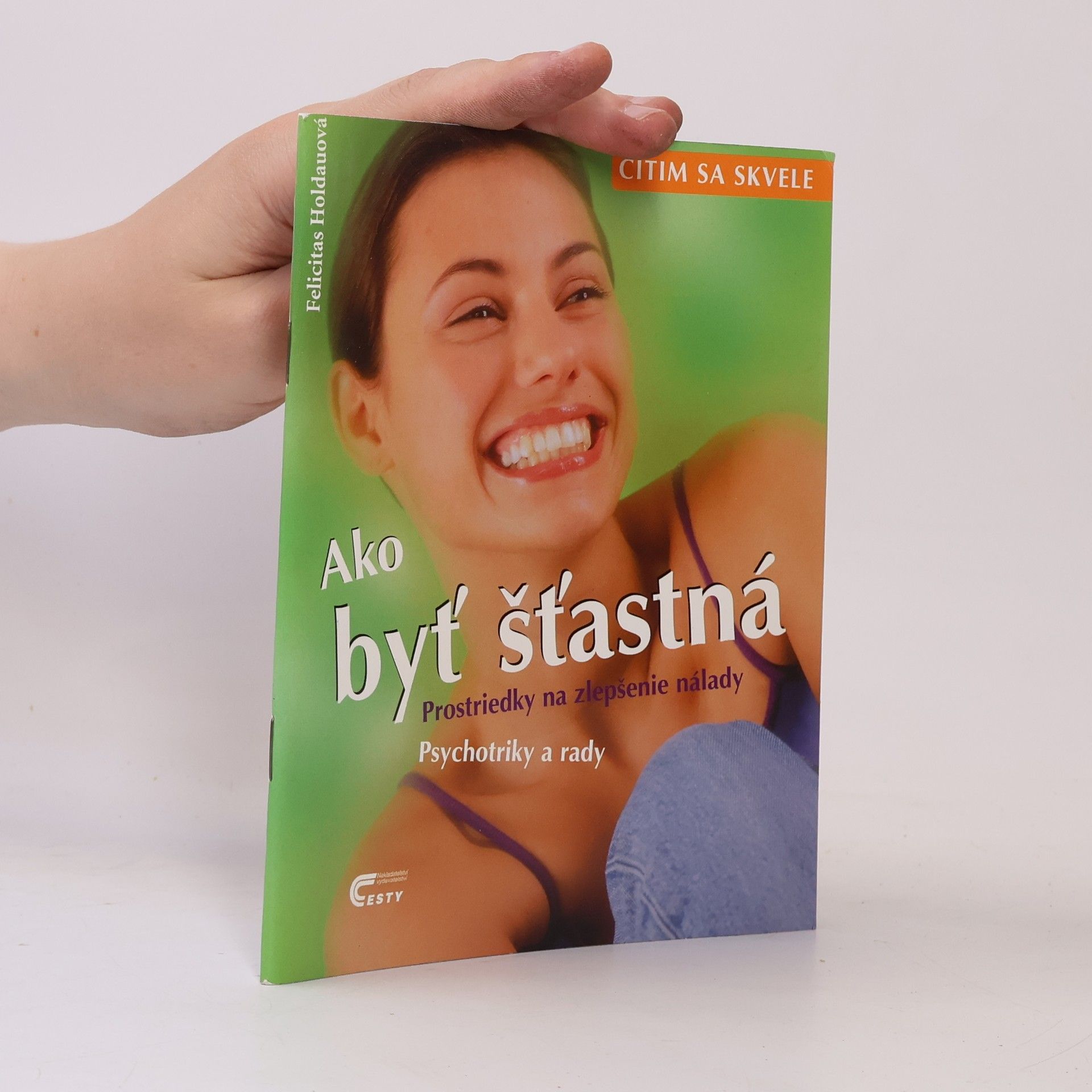 Felicitas Holdau Ako byť šťastná