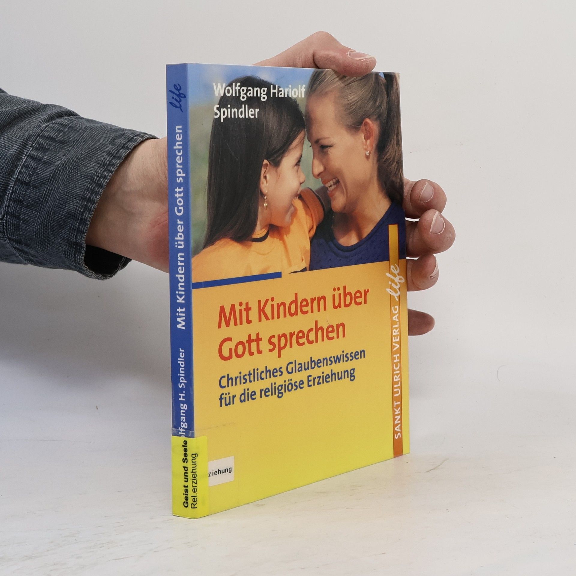 Wolfgang Hariolf Spindler Mit Kindern über Gott sprechen