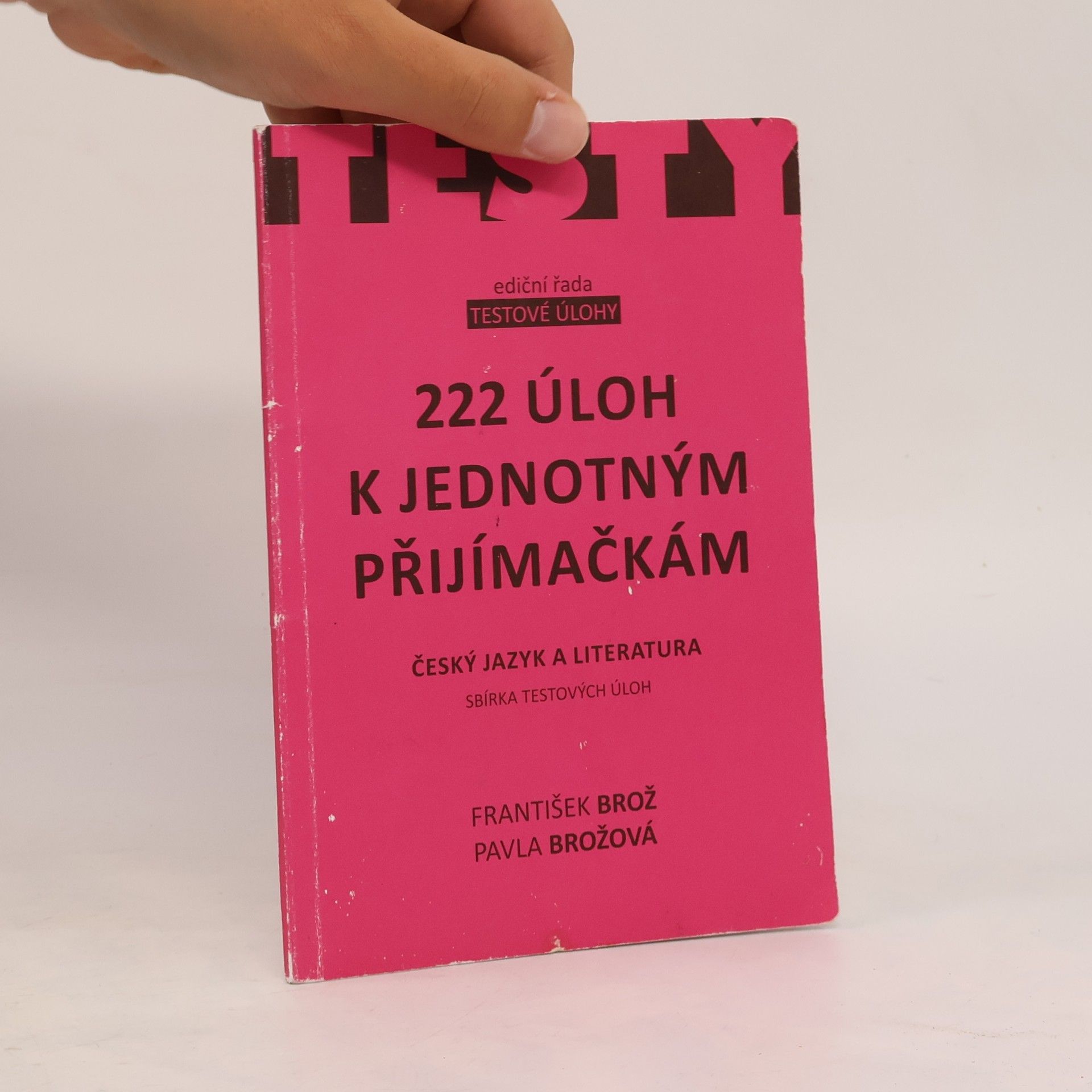 František Brož 222 úloh k jednotným přijímačkám - český jazyk a literatura