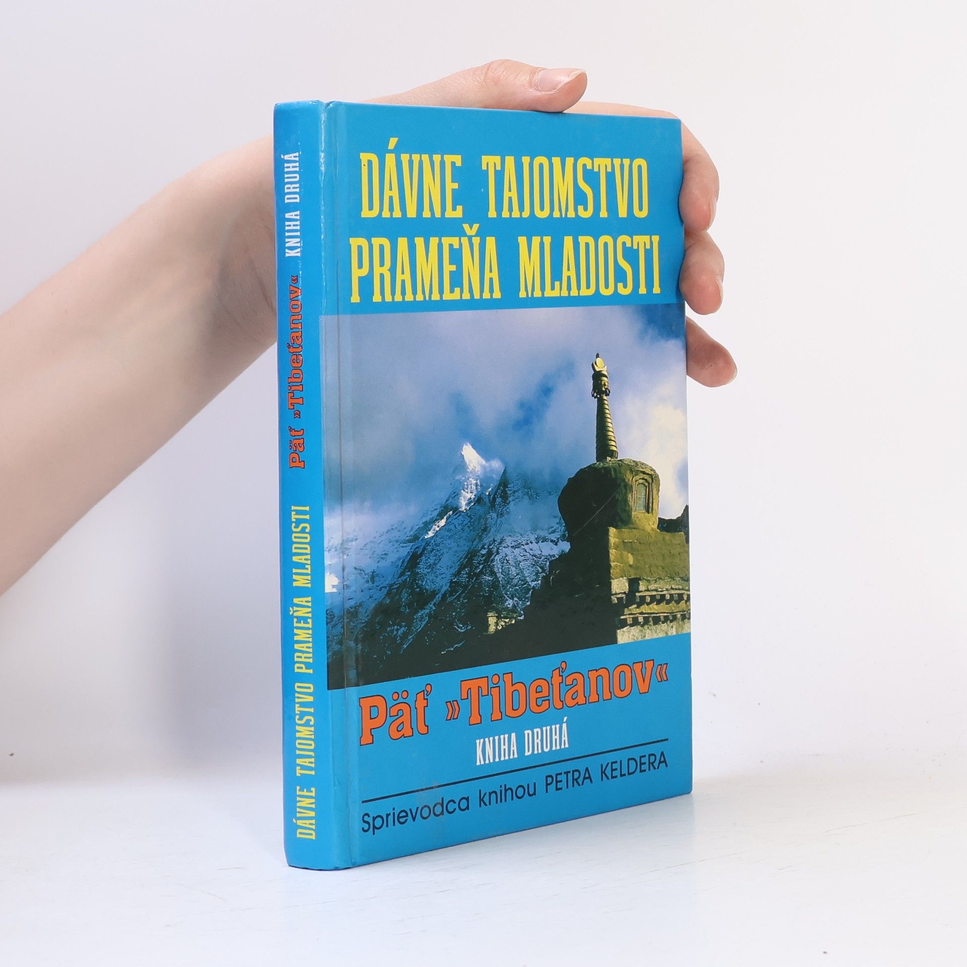 Peter Kelder Päť Tibeťanov. Dávne tajomstvo prameňa mladosti