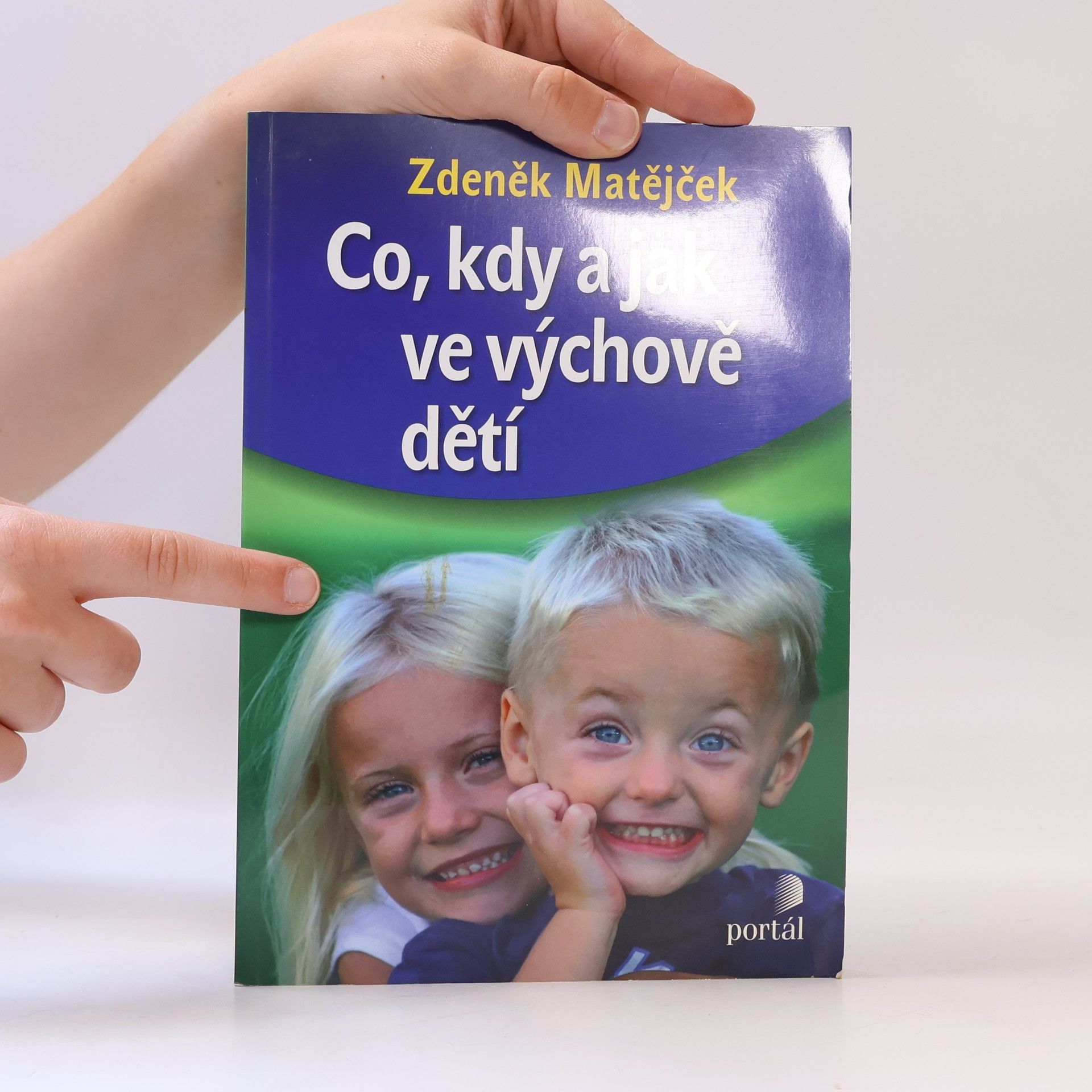 Zdeněk Matějček Co, kdy a jak ve výchově dětí