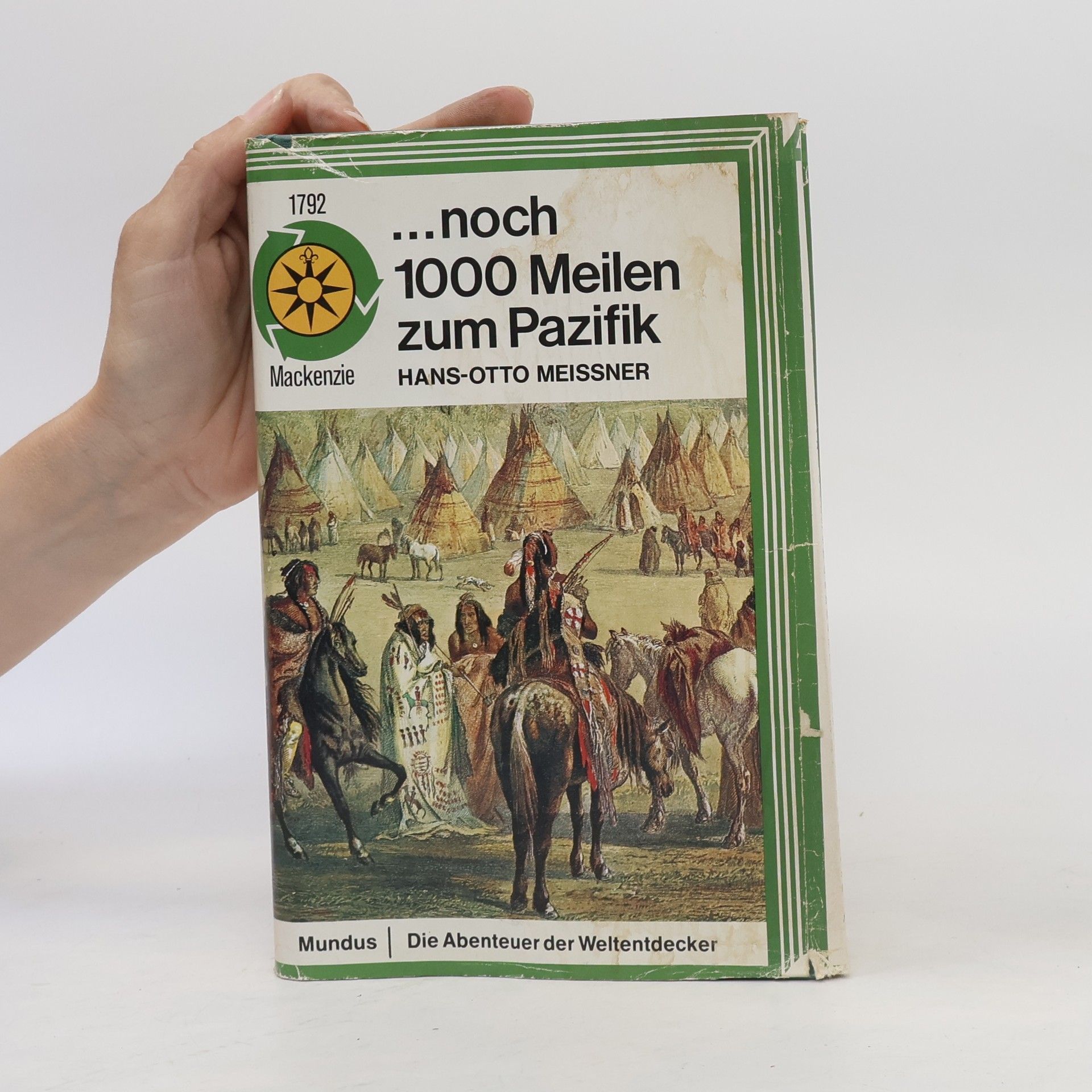Hans-Otto Meissner ...Noch 1000 Meilen zum Pazifik
