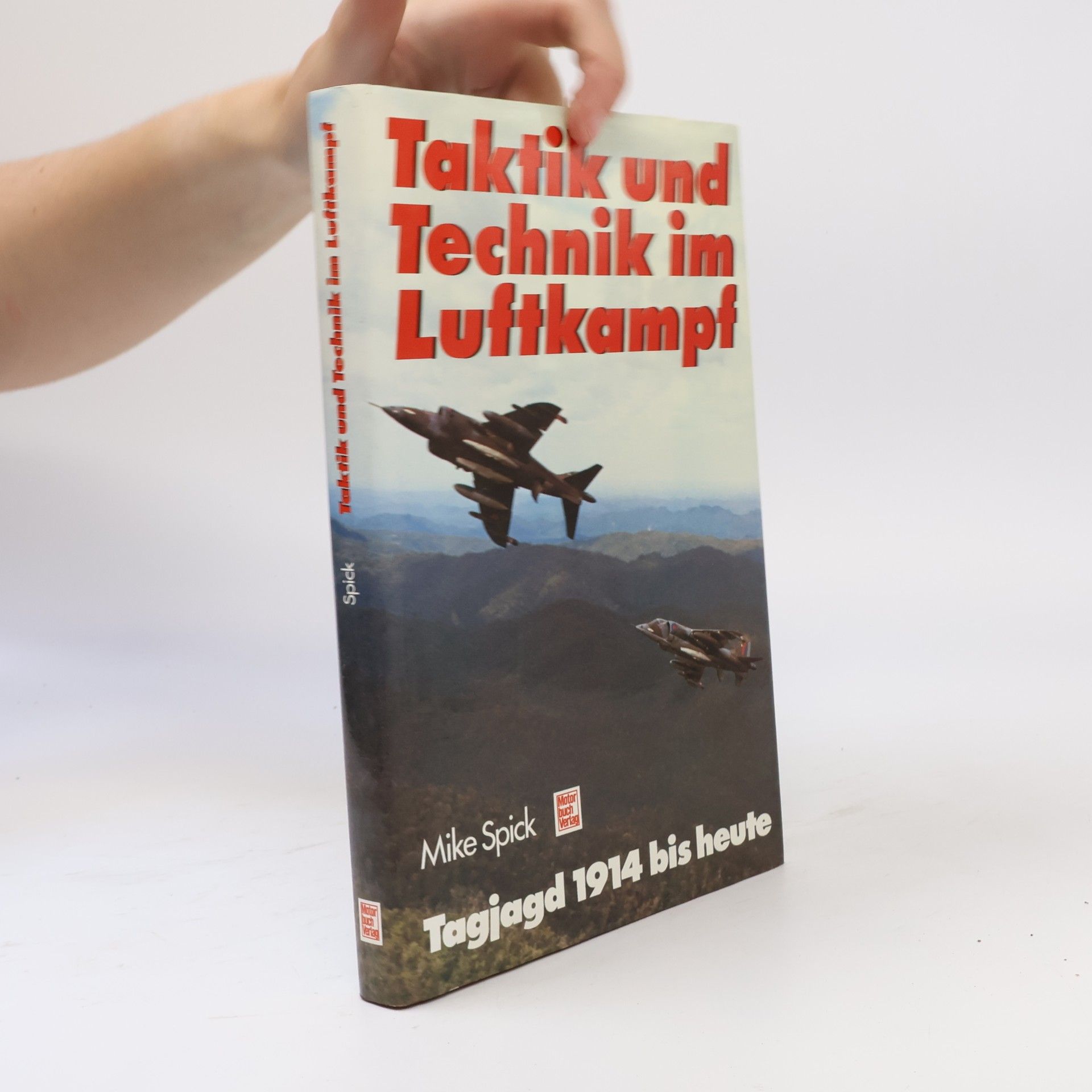 Mike Spick Taktik und Technik im Luftkampf