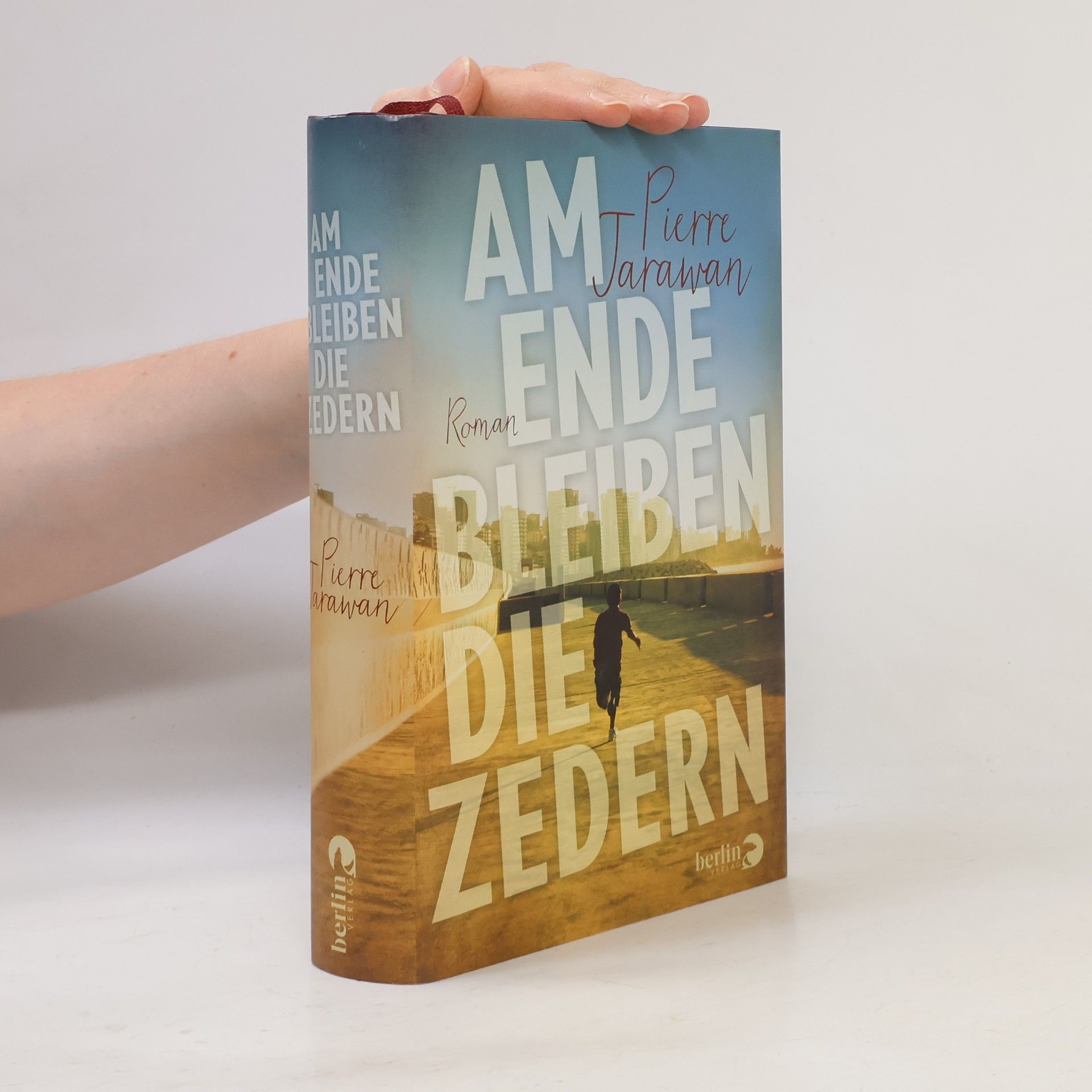 Pierre Jarawan Am Ende bleiben die Zedern