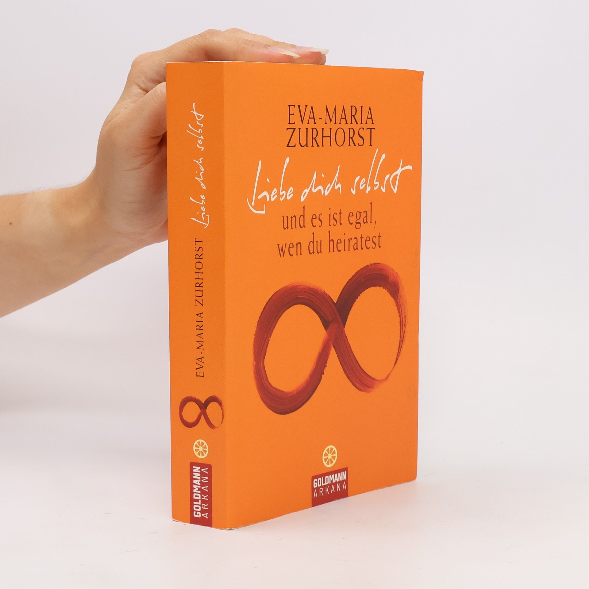 Eva-Maria Zurhorst Liebe dich selbst und es ist egal, wen du heiratest