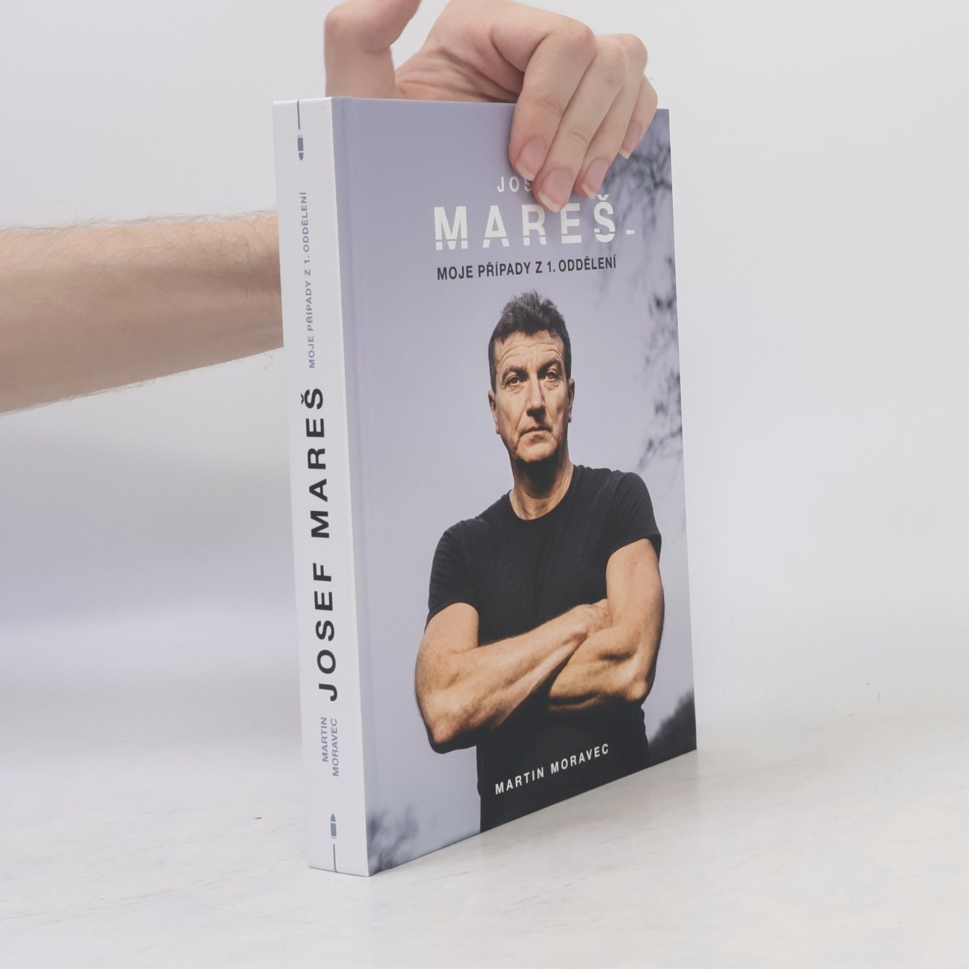 Martin Moravec Josef Mareš: Moje případy z 1. oddělení