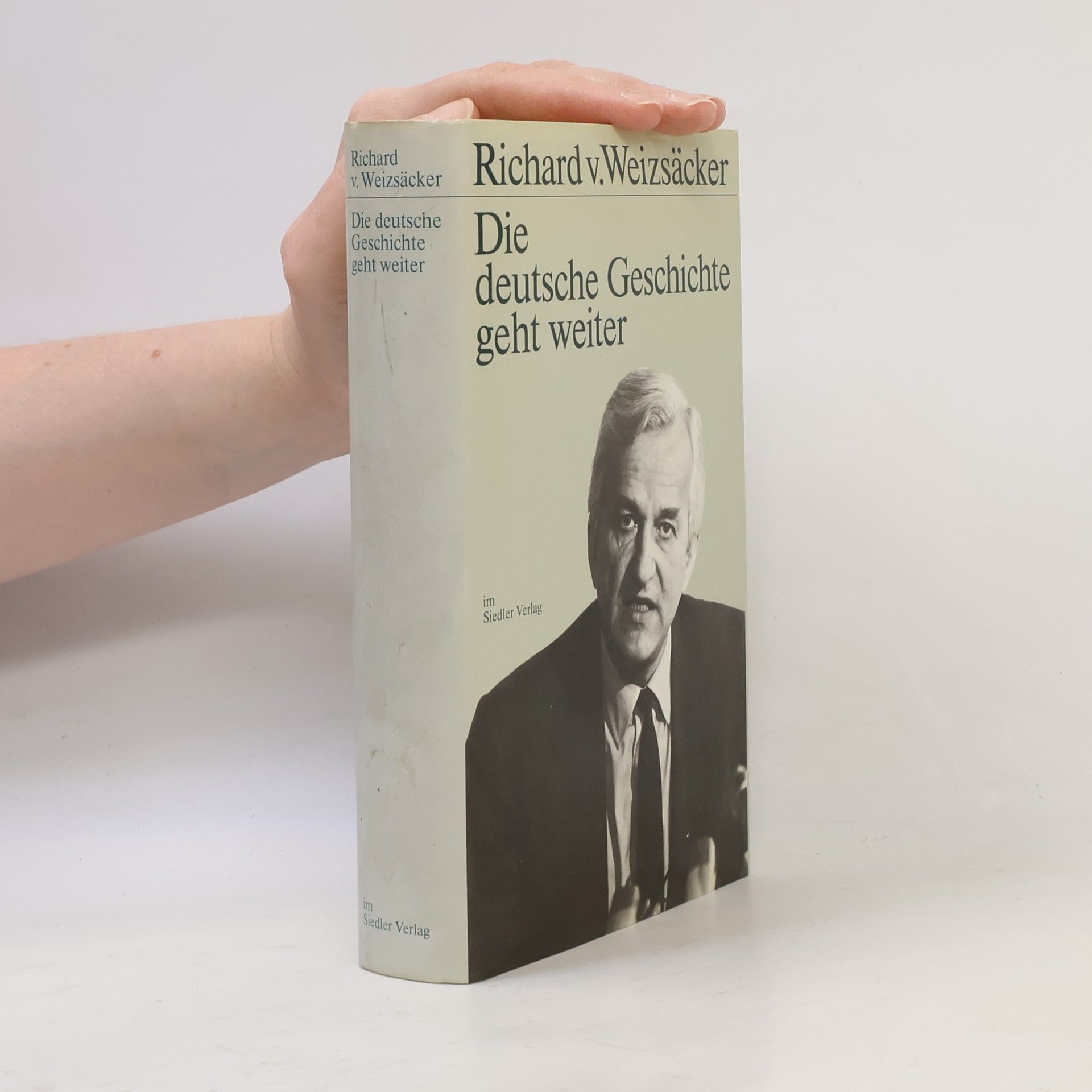 Richard von Weizsäcker Die deutsche Geschichte geht weiter