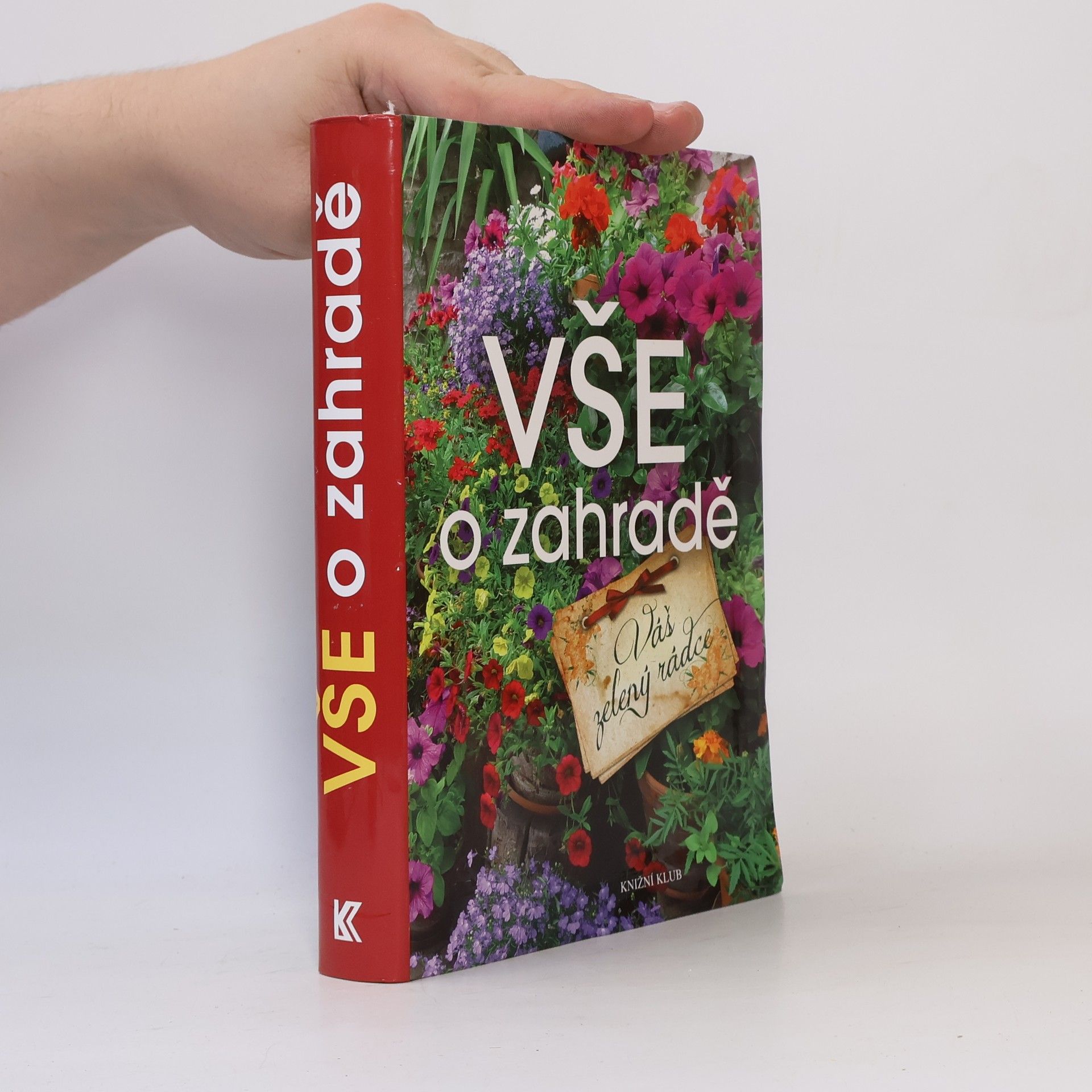 Hana Janáčková Vše o zahradě. Váš zelený rádce
