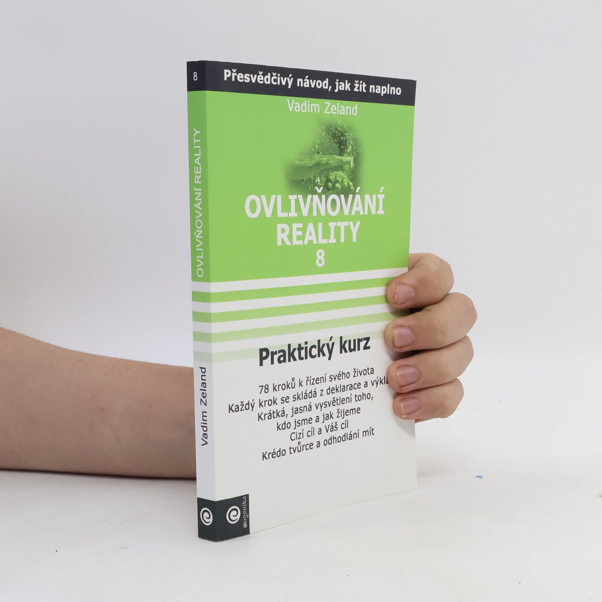 Vadim Zeland Ovlivňování reality 8 - Praktický kurz