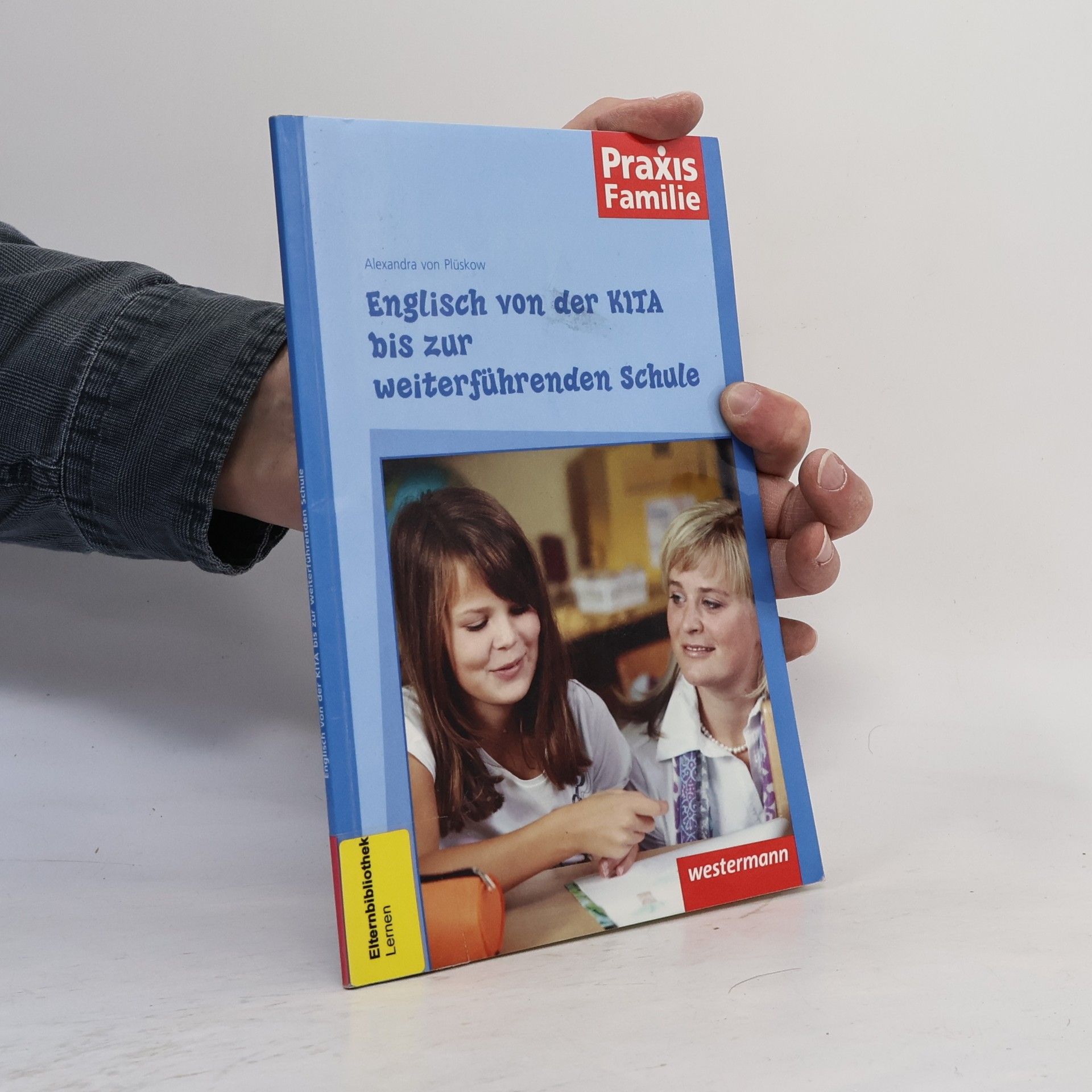 Alexandra von Plüskow Praxis Familie: Englisch von der KITA bis zur weiterführenden Schule