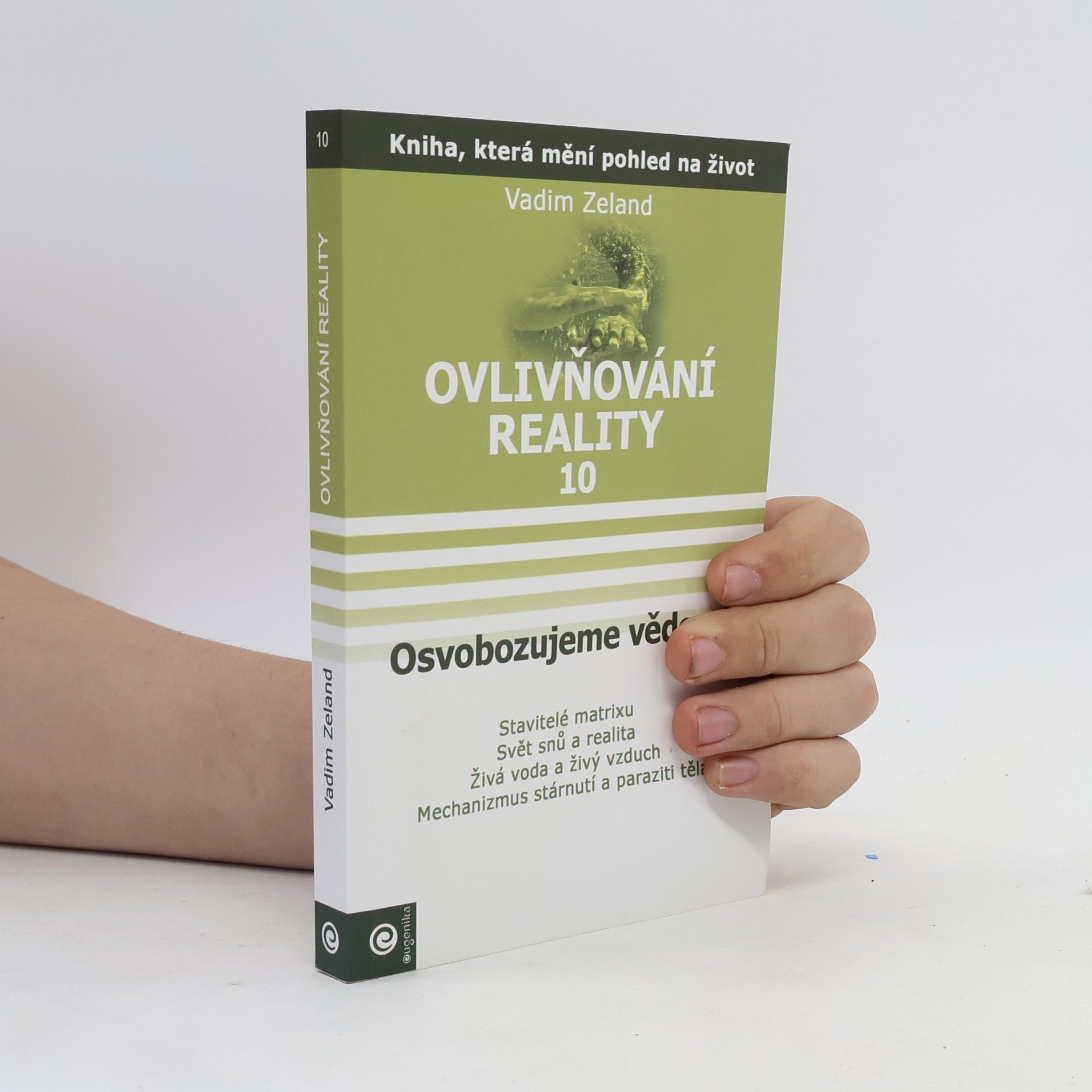 Vadim Zeland Ovlivňování reality 10 - Osvobozujeme vědomí