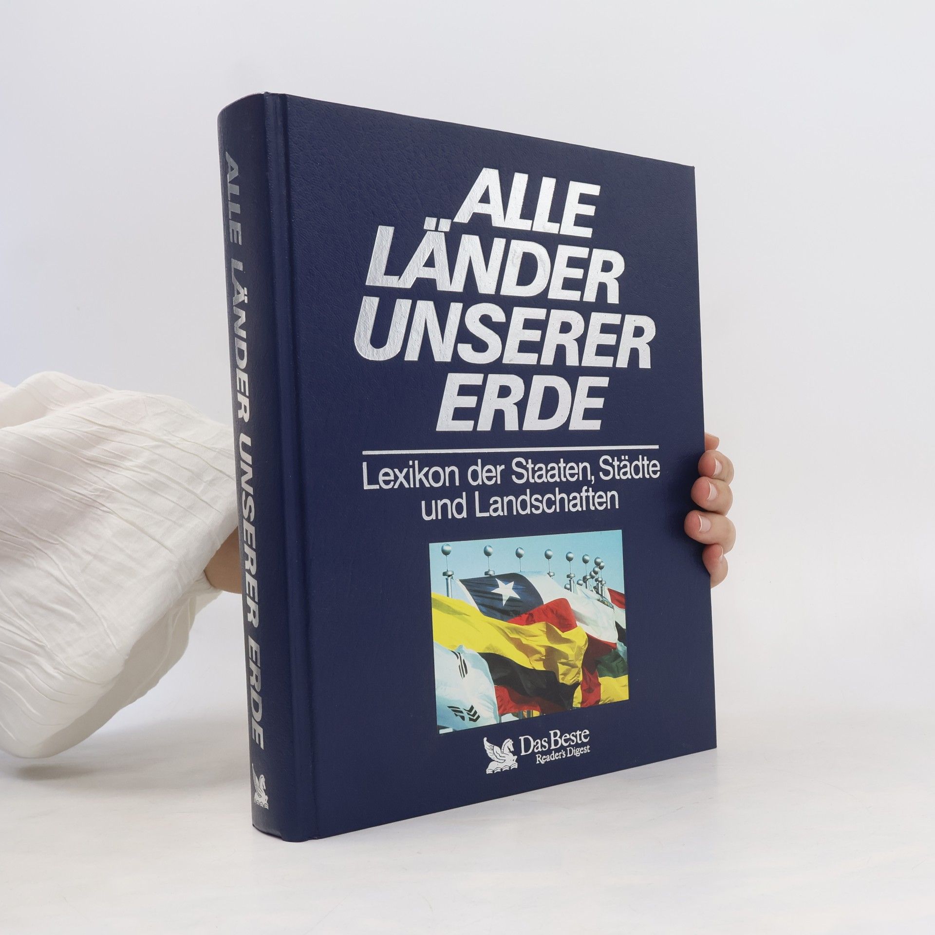 Peter Göbel Alle Länder unserer Erde : Lexikon der Staaten, Städte und Landschaftne