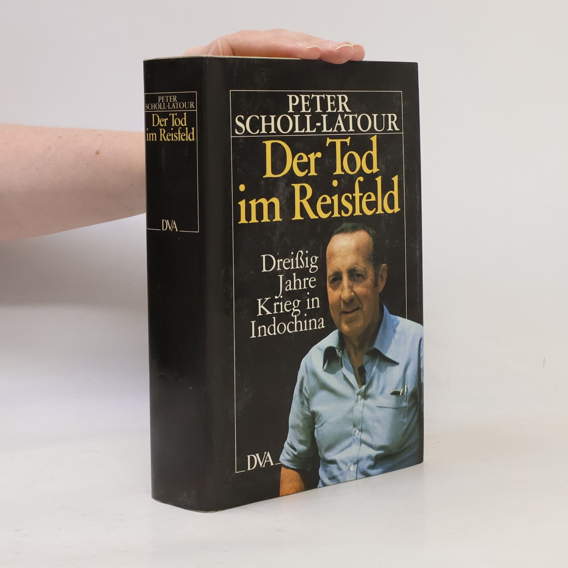 Peter Scholl-Latour Der Tod im Reisfeld. Dreißig Jahre Krieg in Indochina