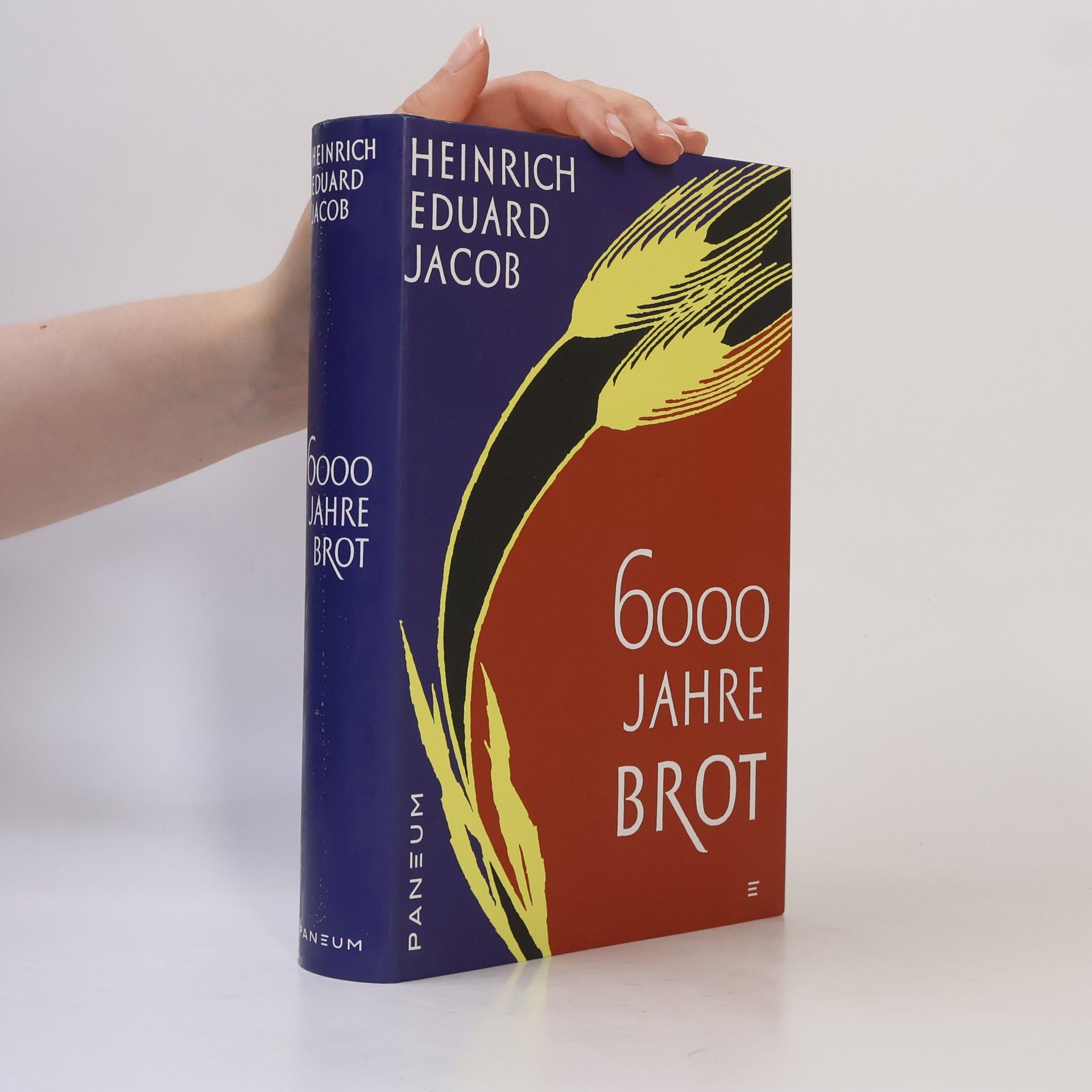 Heinrich Eduard Jacob 6000 Jahre Brot
