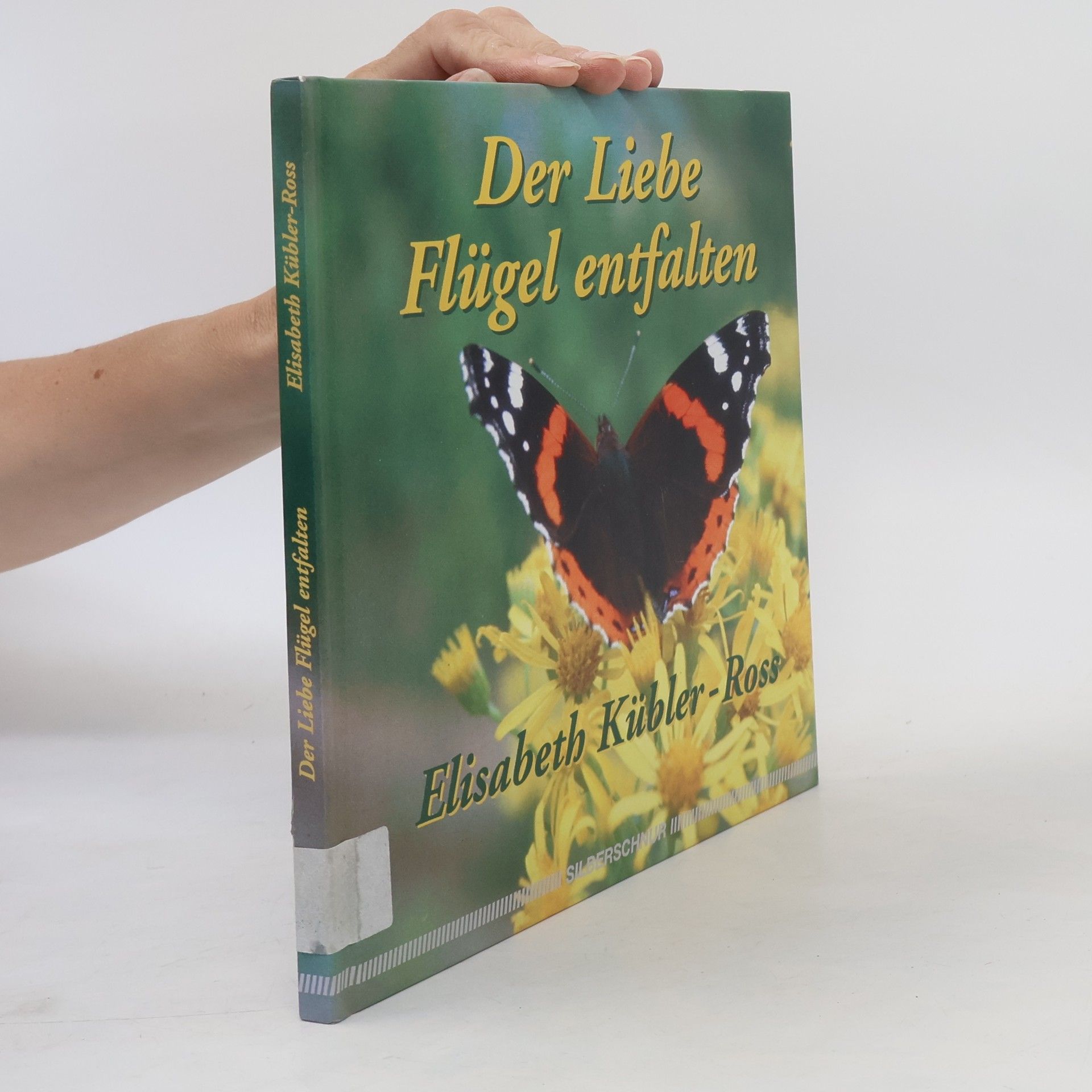 Elisabeth Kübler-Ross Der Liebe Flügel entfalten