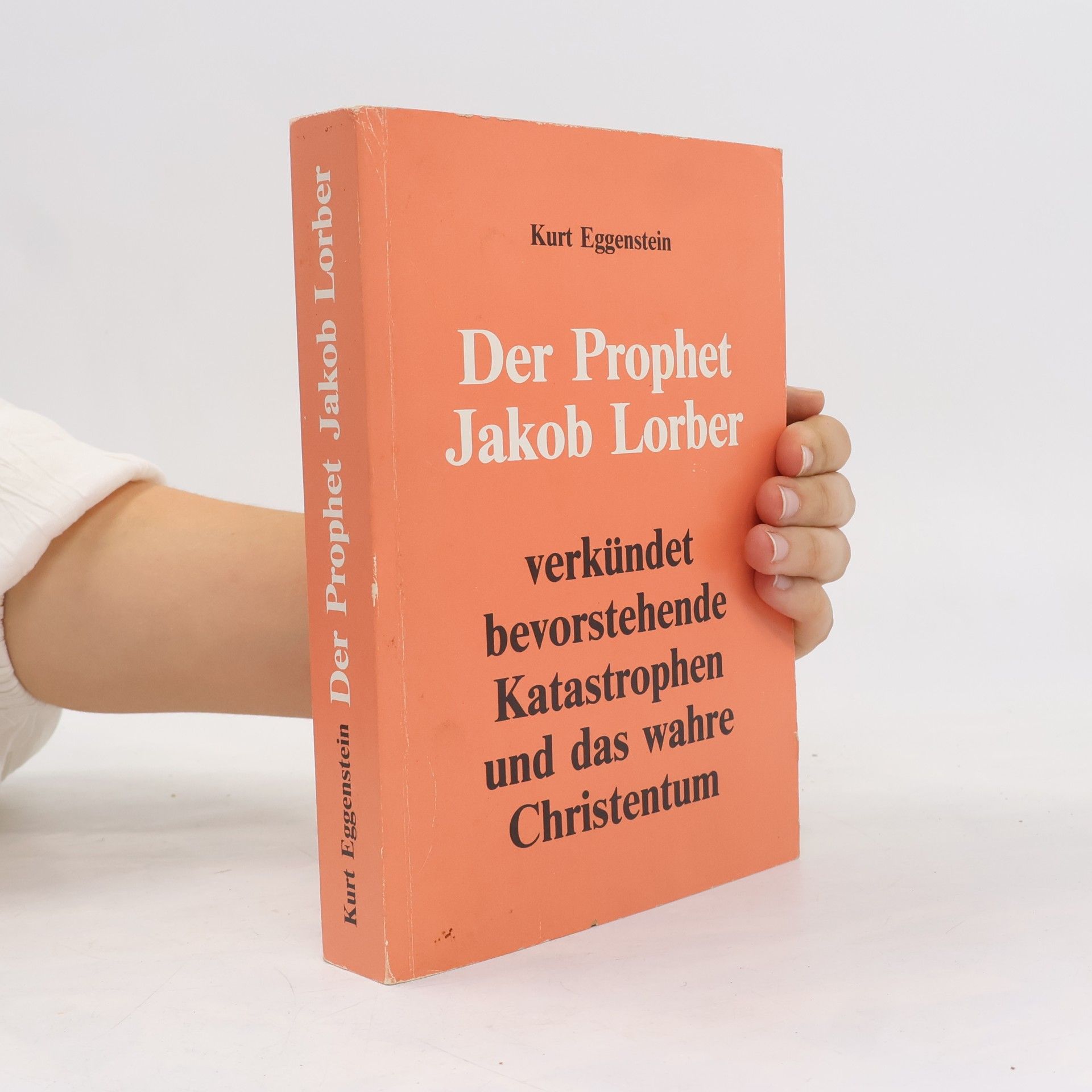 Kurt Eggenstein Der Prophet Jakob Lorber verkündet bevorstehende Katastrophen und das wahre Christentum.