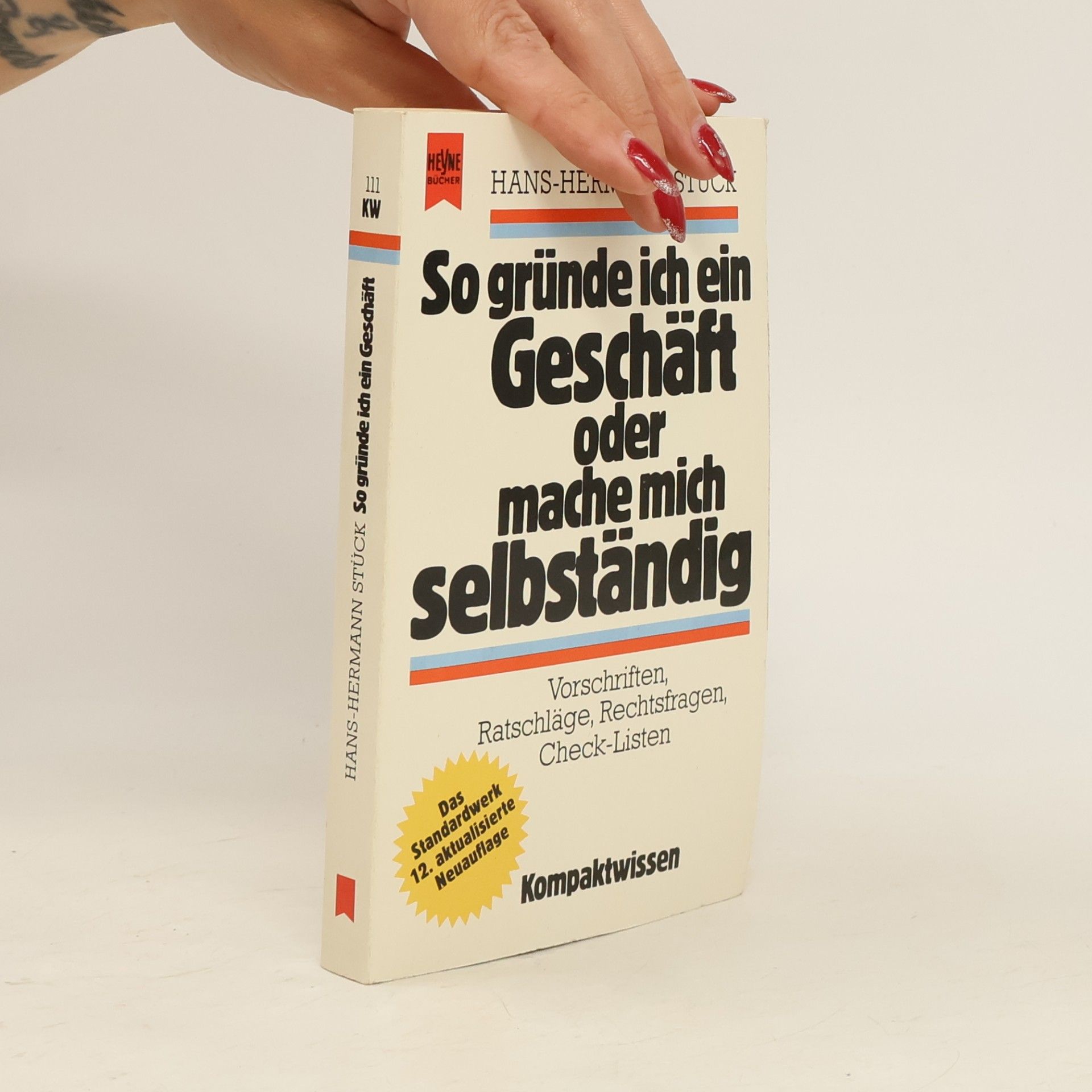 Hans-Hermann Stück So gründe ich ein Geschäft oder mache mich selbständig