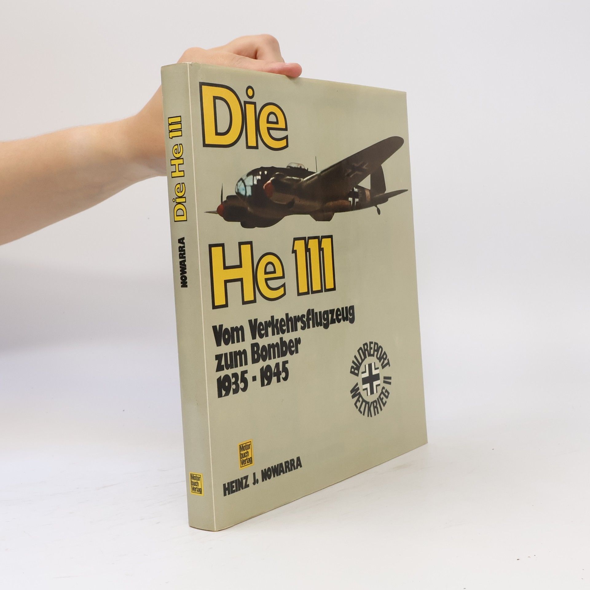Heinz J. Nowarra Die He 111 [Hundertelf]