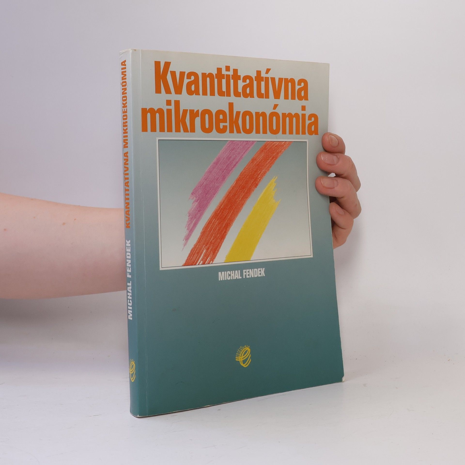 Michal Fendek Kvantitatívna mikroekonómia