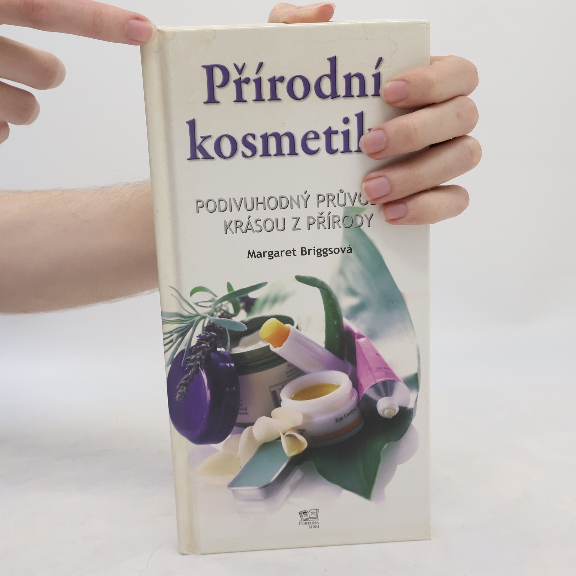 Margaret Briggs Přírodní kosmetika: Podivuhodný průvodce krásou z přírody