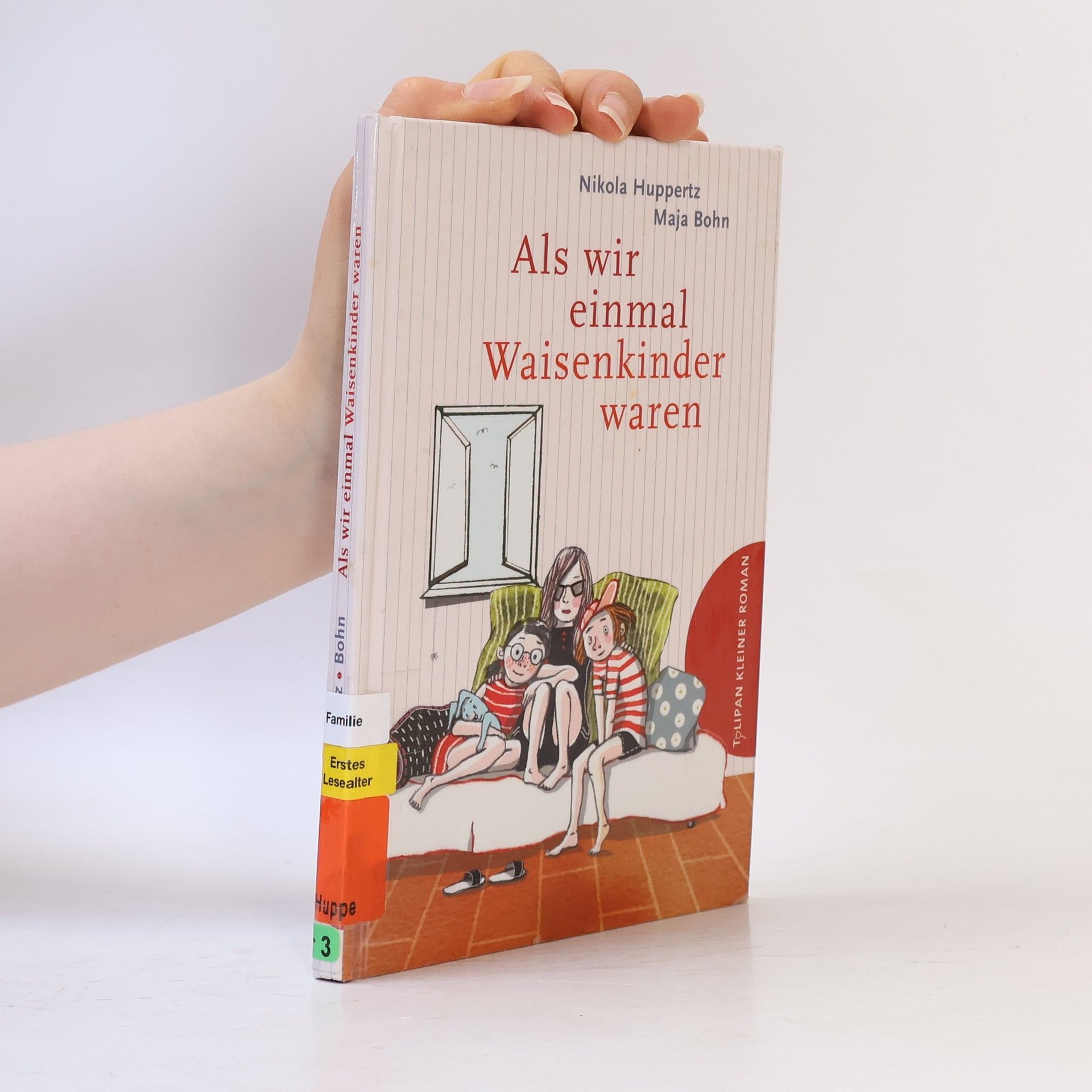 Nikola Huppertz Als wir einmal Waisenkinder waren
