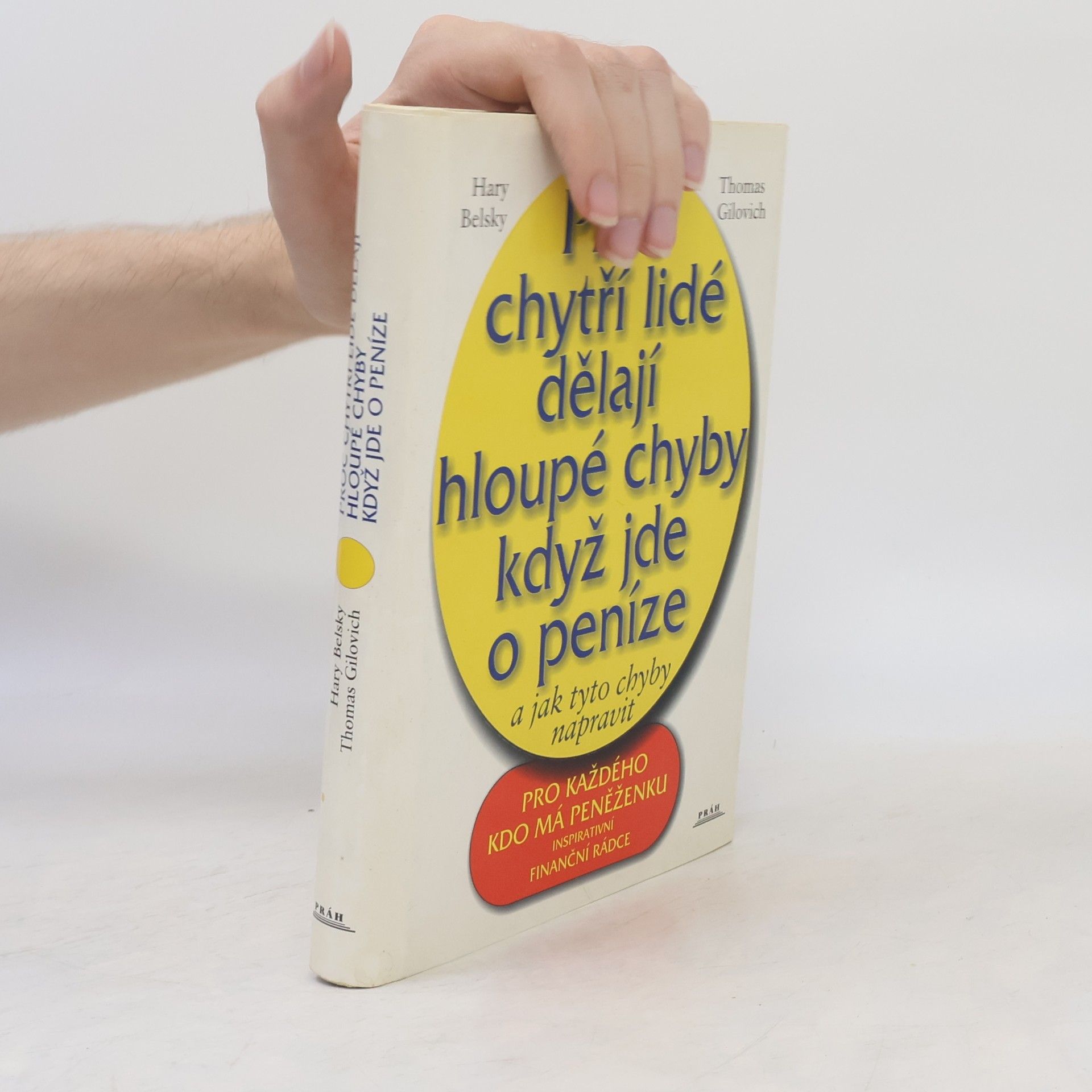 Gary Belsky Proč chytří lidé dělají hloupé chyby když jde o peníze a jak tyto chyby napravit