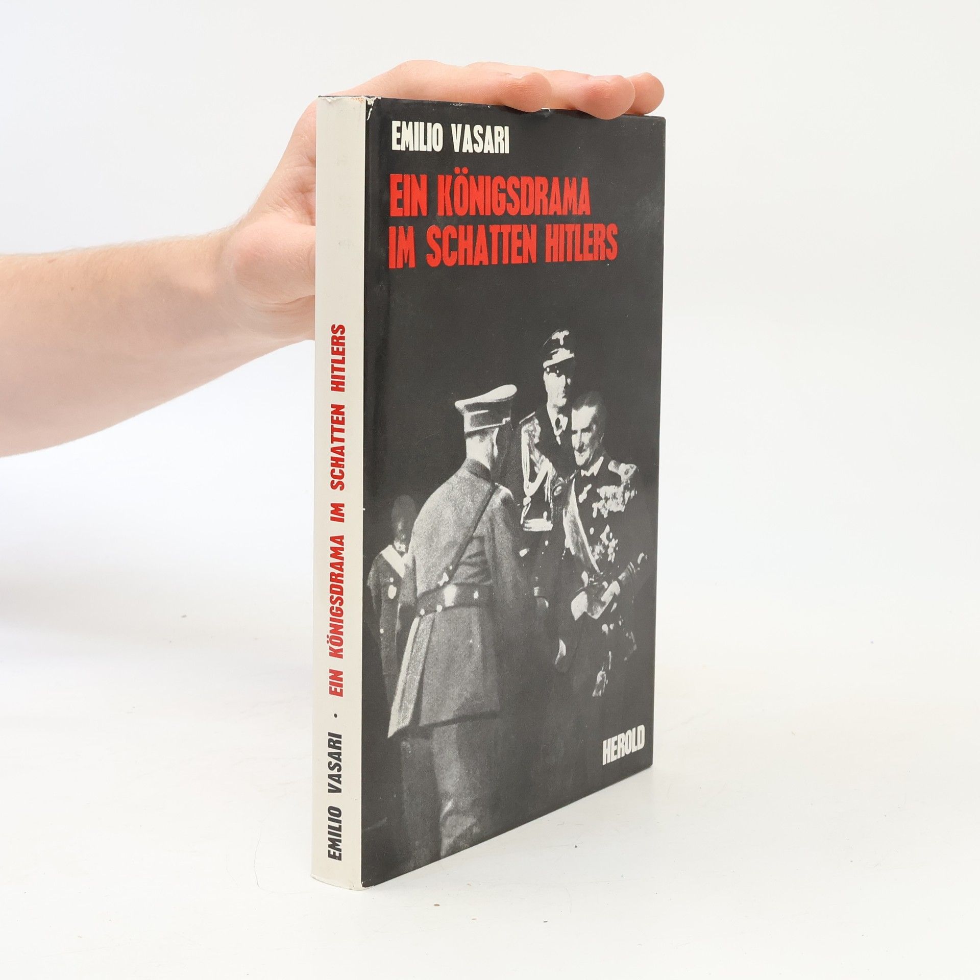 Emilio Vasari Ein Königsdrama im Schatten Hitlers