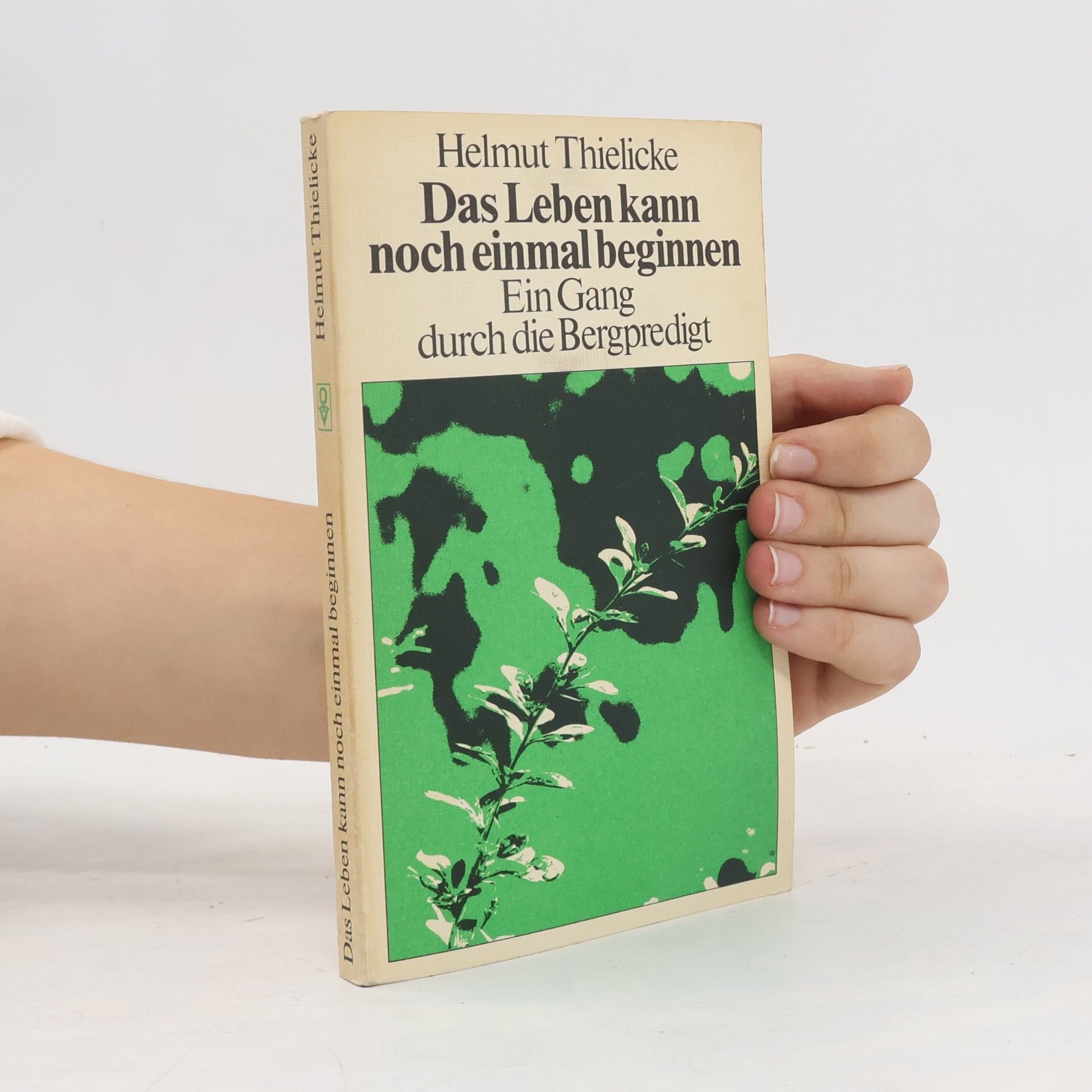 Helmut Thielicke Das Leben kann noch einmal beginnen