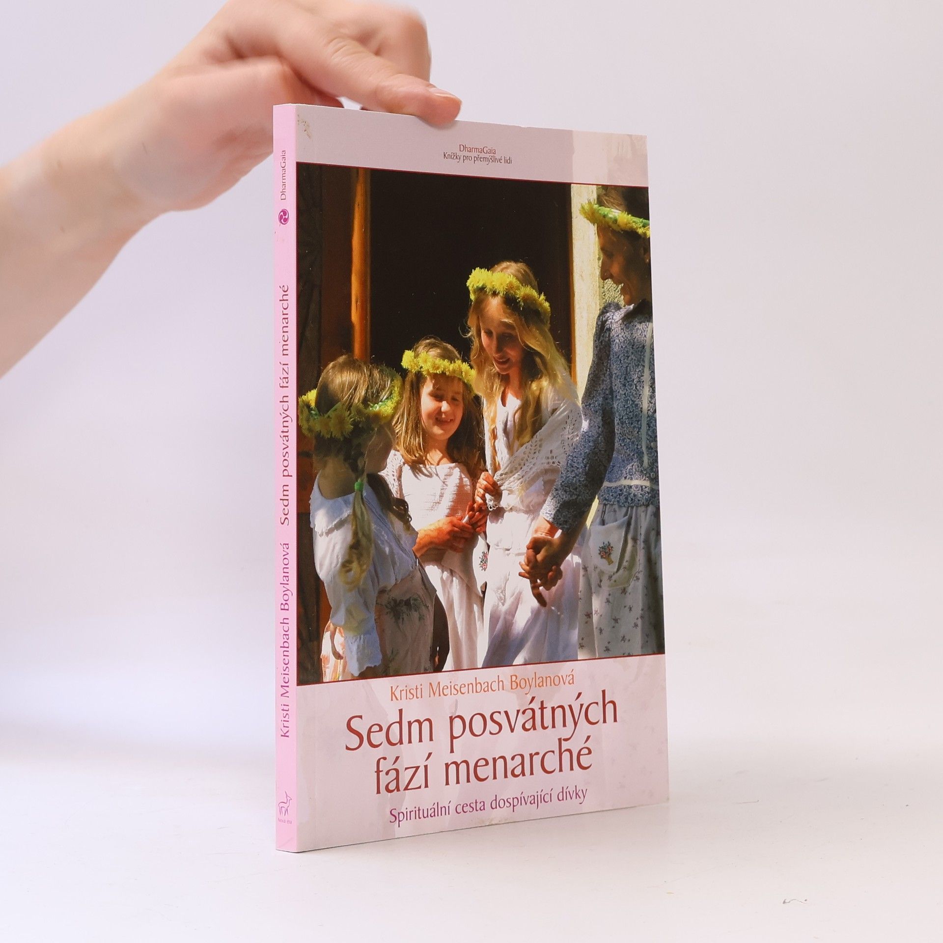 Kristi Meisenbach Boylan Sedm posvátných fází menarché : spirituální cesta dospívající dívky