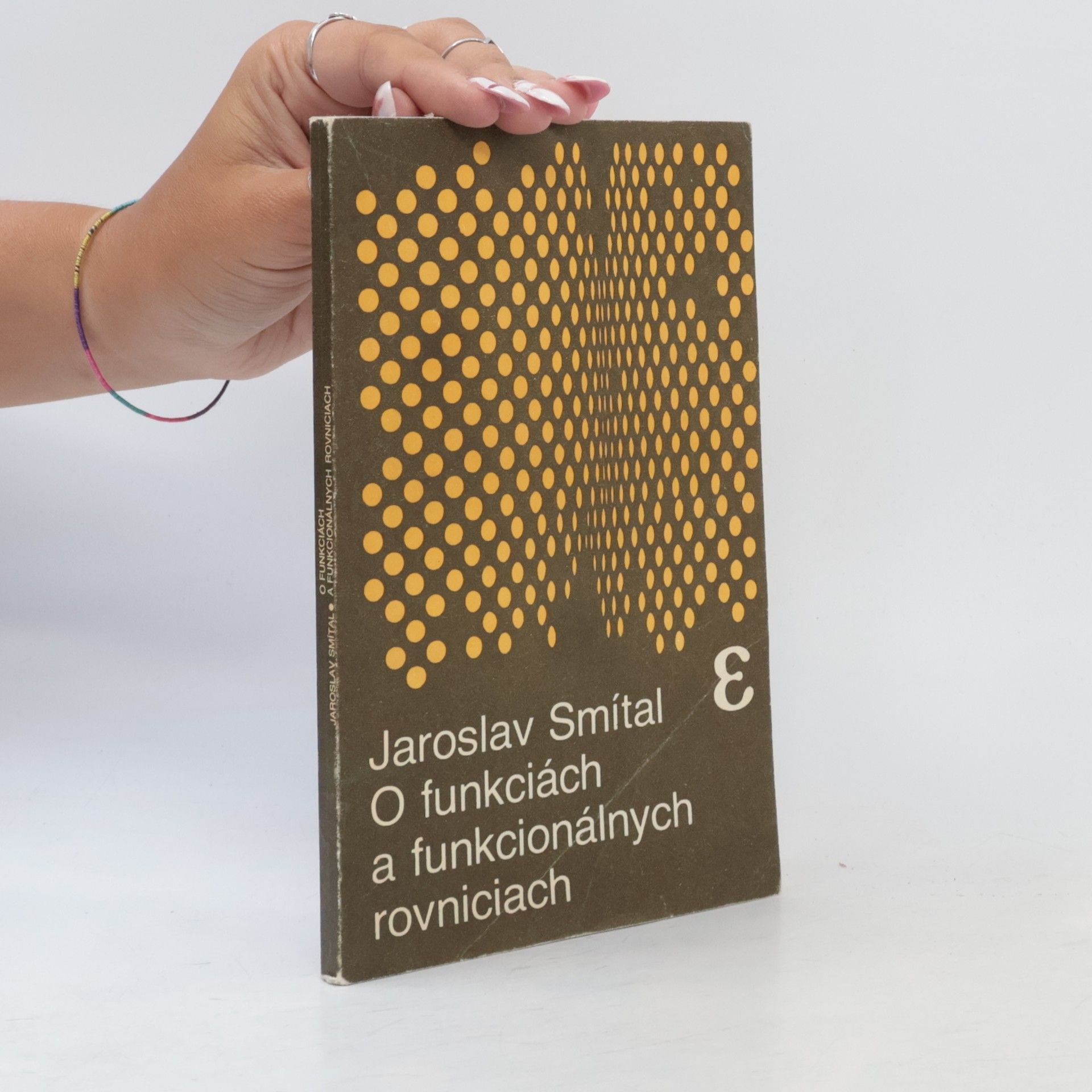 Jaroslav Smítal O funkciách a funkcionálnych rovniciach
