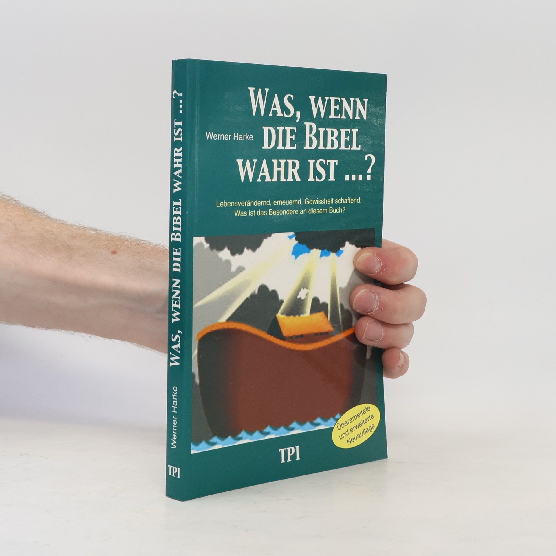 Was, wenn die Bibel wahr ist?. Lebensverändernd, erneuernd, Gewissheit schaffend. Was ist das Besondere an diesem Buch? - Überarbeitete und erweiterte Neuauflage