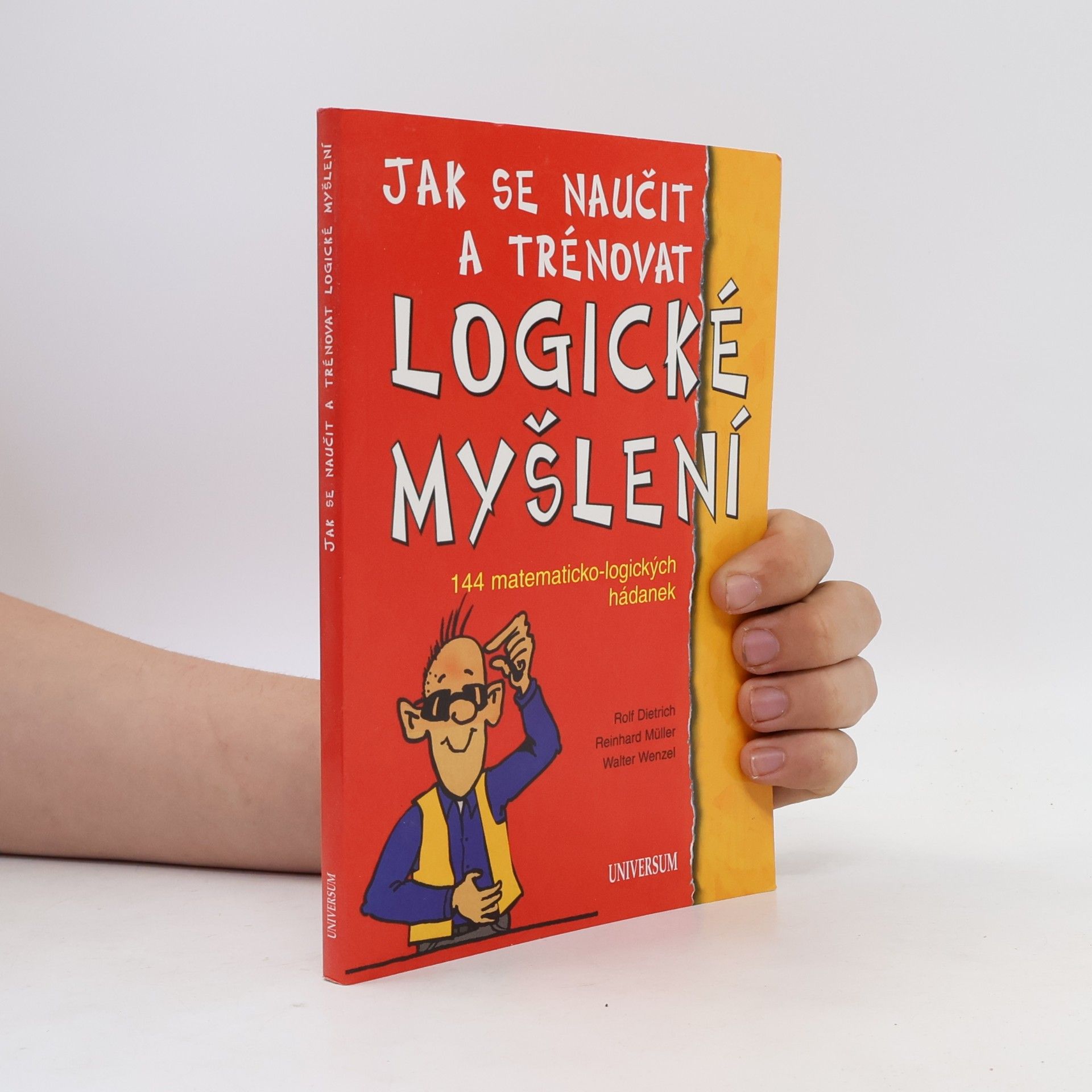 Susanne Rolf-Dietrich Jak se naučit a trénovat logické myšlení : 144 matematicko-logických hádanek